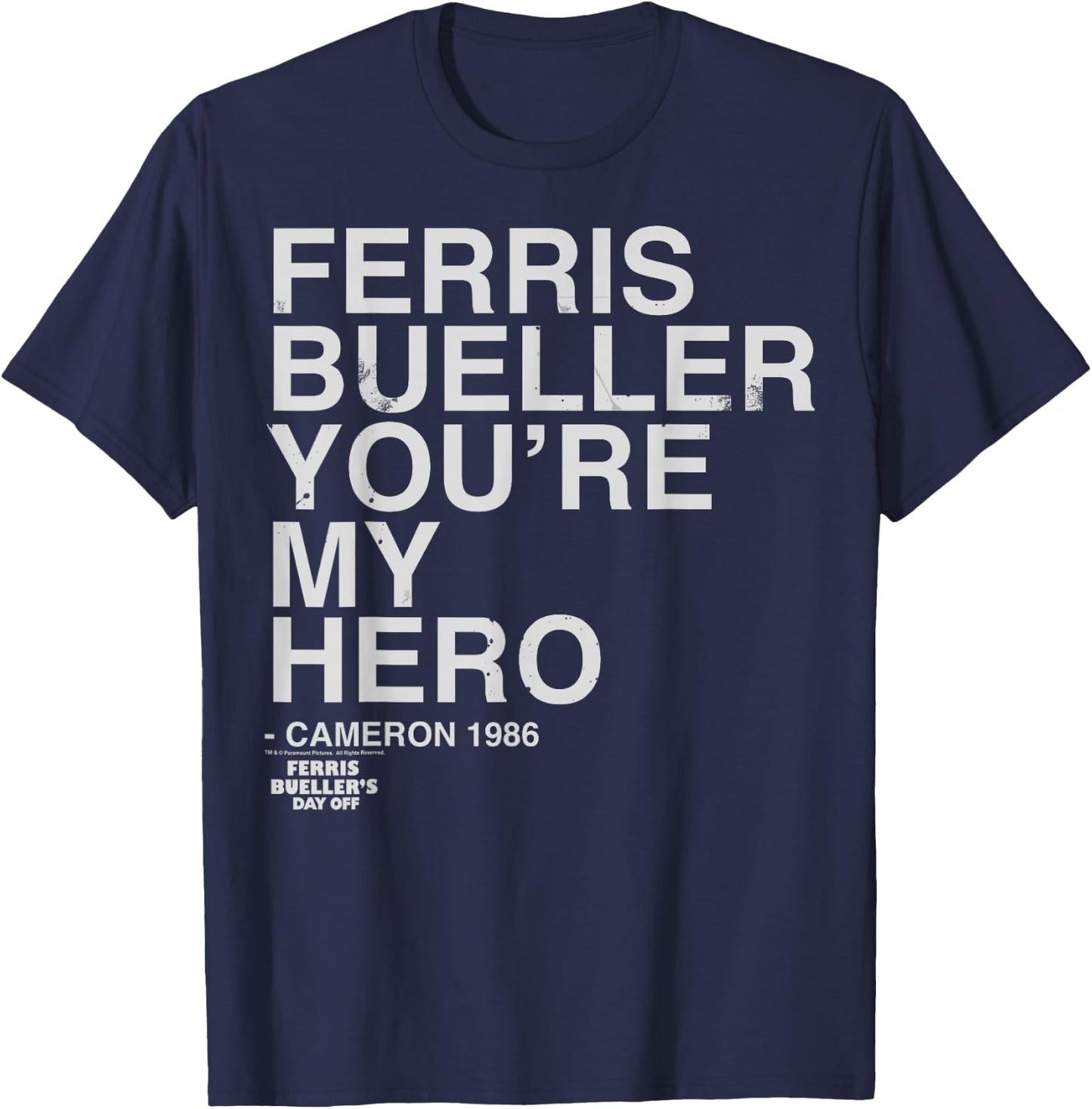 Ferris Bueller's Day Off You're My Hero Ferris Cameron T-Shirt - T-Shirt | Navy