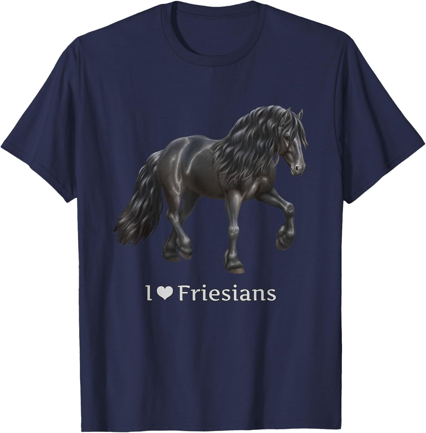 I Love Friesians Black Friesian Draft Horse Lovers Gift T-Shirt - T-Shirt | Navy