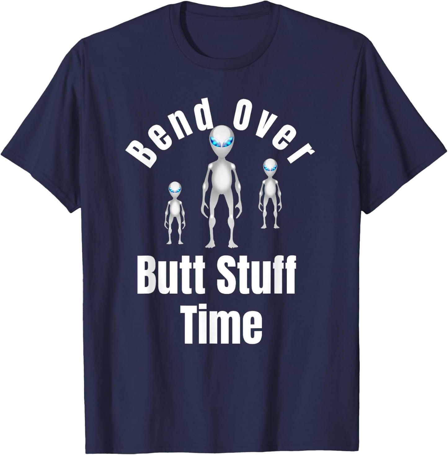 Funny Aliens Butt Stuff Anal Probe Novelty Gift T-Shirt - T-Shirt | Navy
