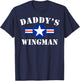 Daddy's Wingman Shirt Cute Funny Air Force T-Shirt - T-Shirt | Navy