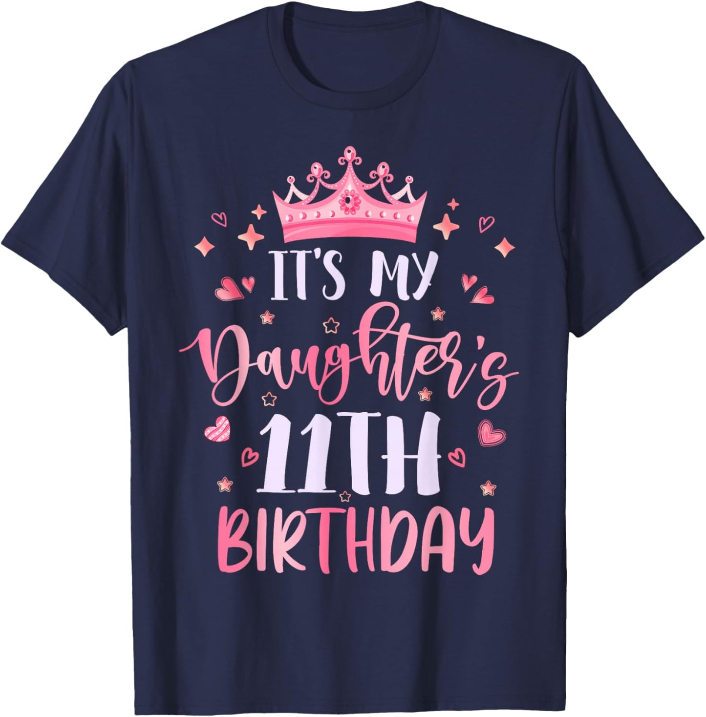 It's My Daughter's 11th Birthday Pink Happy 11 Years Old T-Shirt - T-Shirt | Navy