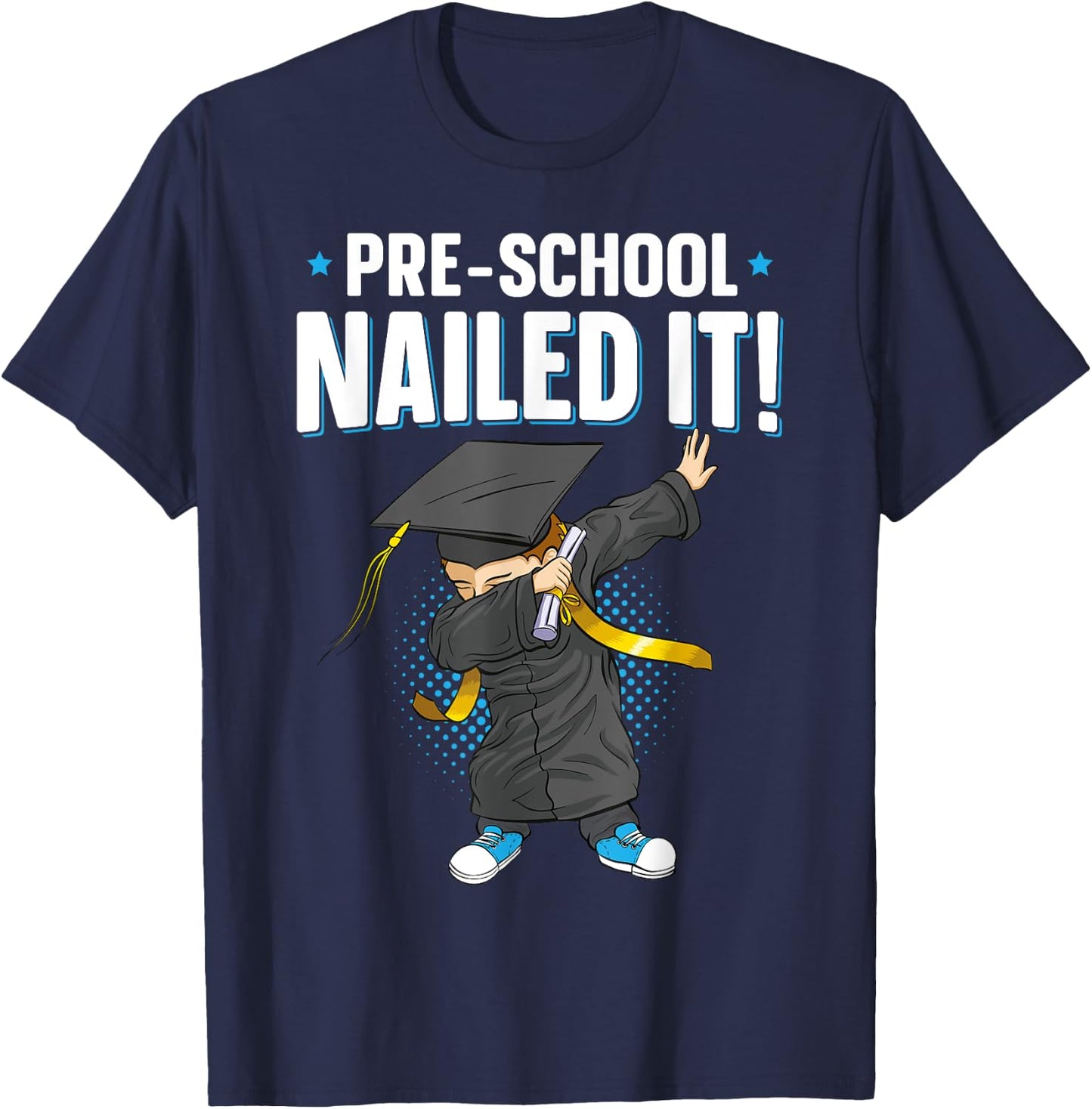 Dabbing Graduation Boy PreSchool Nailed It Class Of 2025 T-Shirt - T-Shirt | Navy