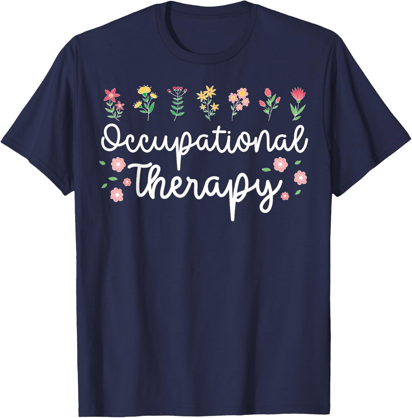 Occupational Therapy Flower OT Healthcare T-Shirt - T-Shirt | Navy