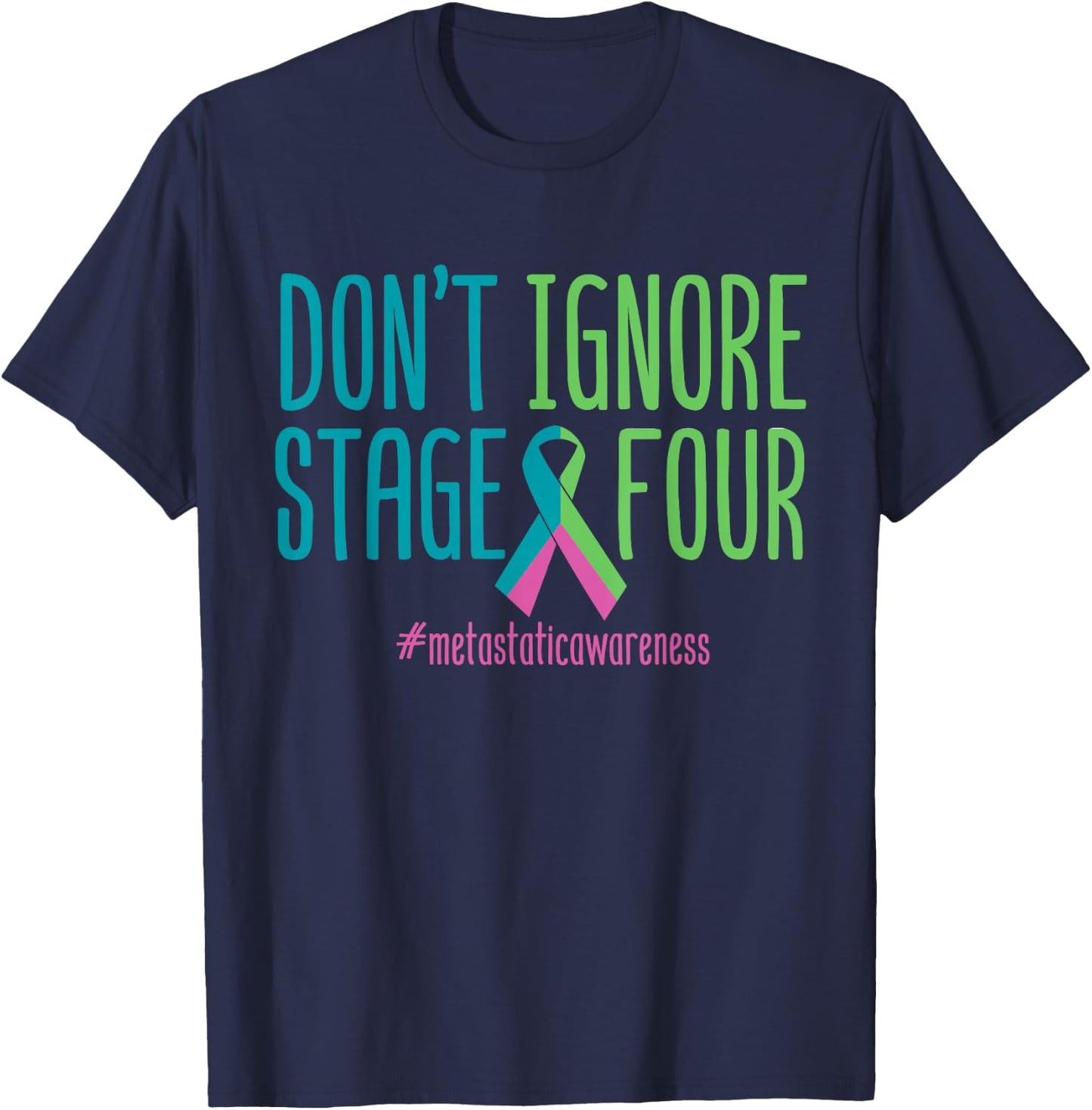 Stage Four Metastatic Breast Cancer Awareness Support Love T-Shirt - T-Shirt | Navy