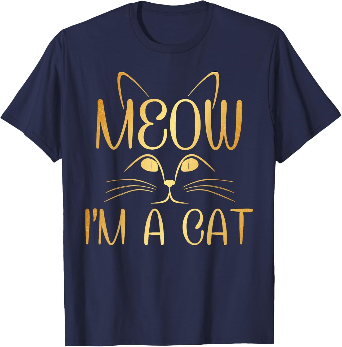 Meow I'm a Cat Gold Cat Lovers Pet Gift Women Girls Kids T-Shirt - T-Shirt | Navy