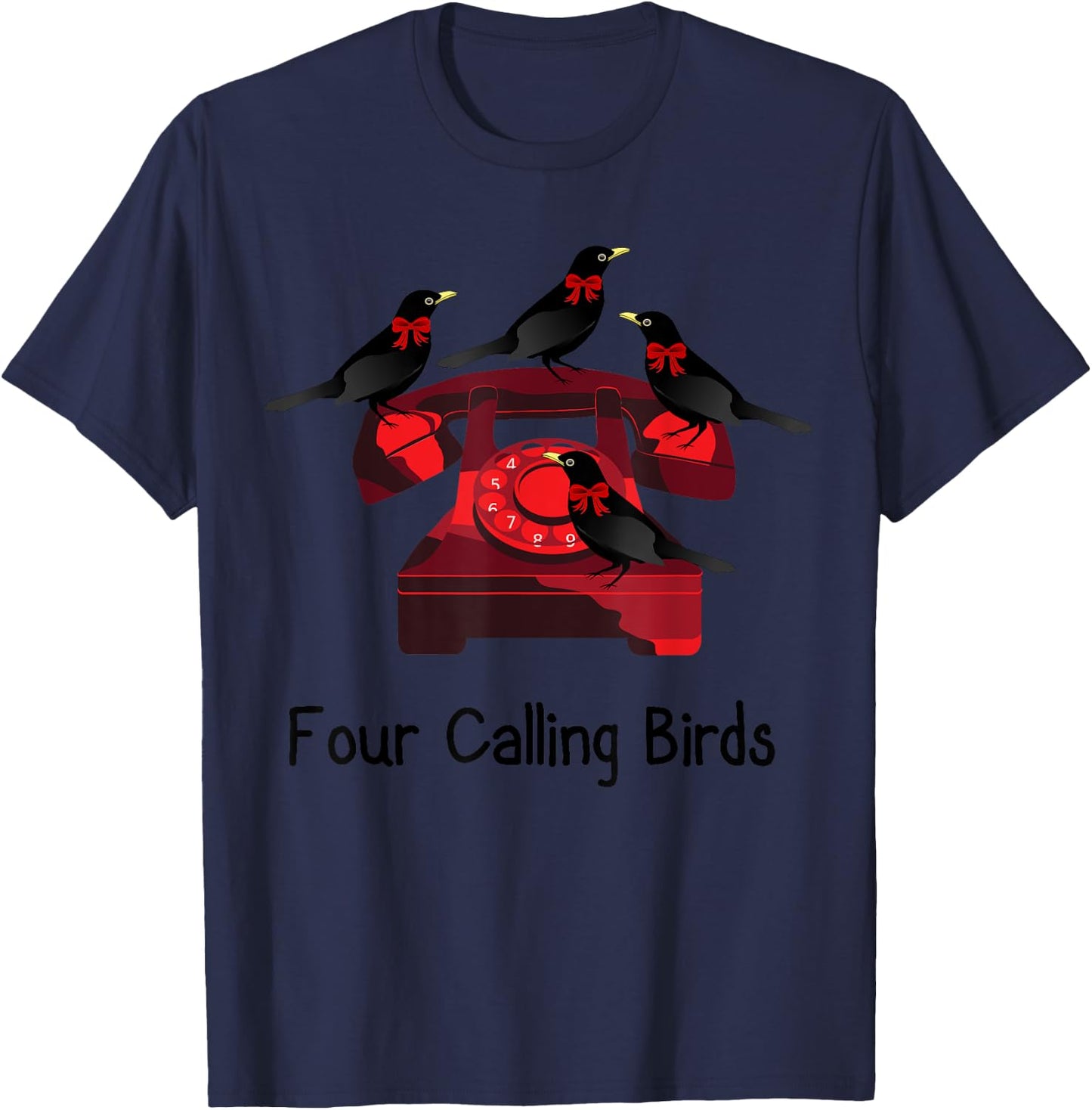 Funny Four Calling Birds Funny Twelve Days Of Christmas T-Shirt - T-Shirt | Navy