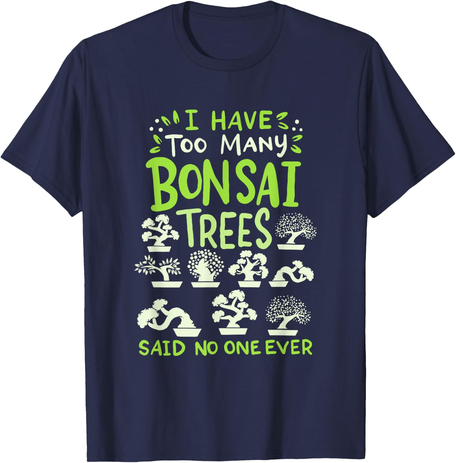 Bonsai Tree Funny Saying Japanese Graphic Design T-Shirt - T-Shirt | Navy