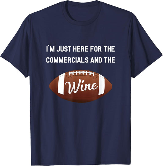 Just Here For The Commercials And Wine Football Gift T-Shirt - T-Shirt | Navy