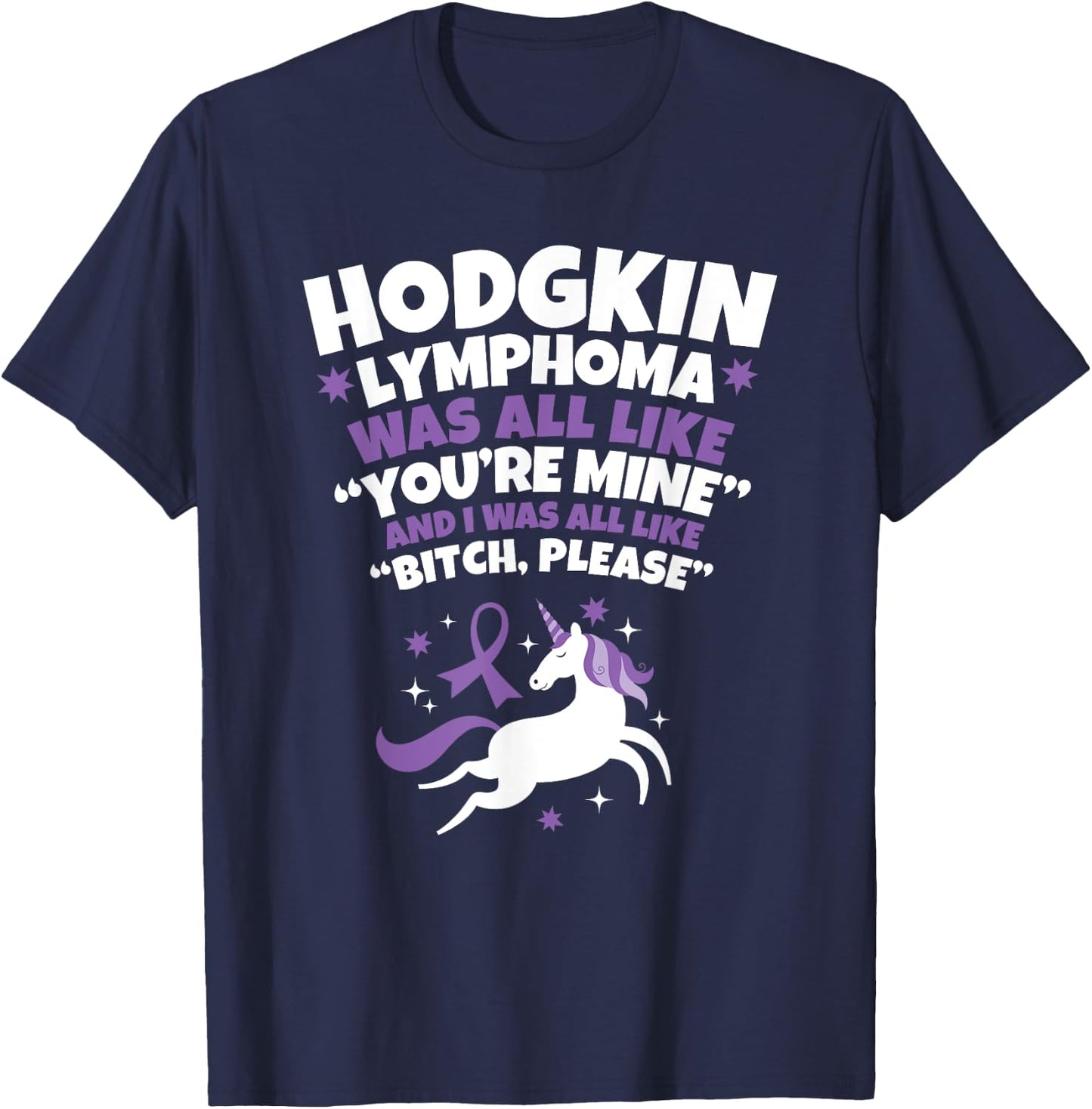 Hodgkin Lymphoma Survivor Bitch Please Quote Funny Unicorn T-Shirt - T-Shirt | Navy