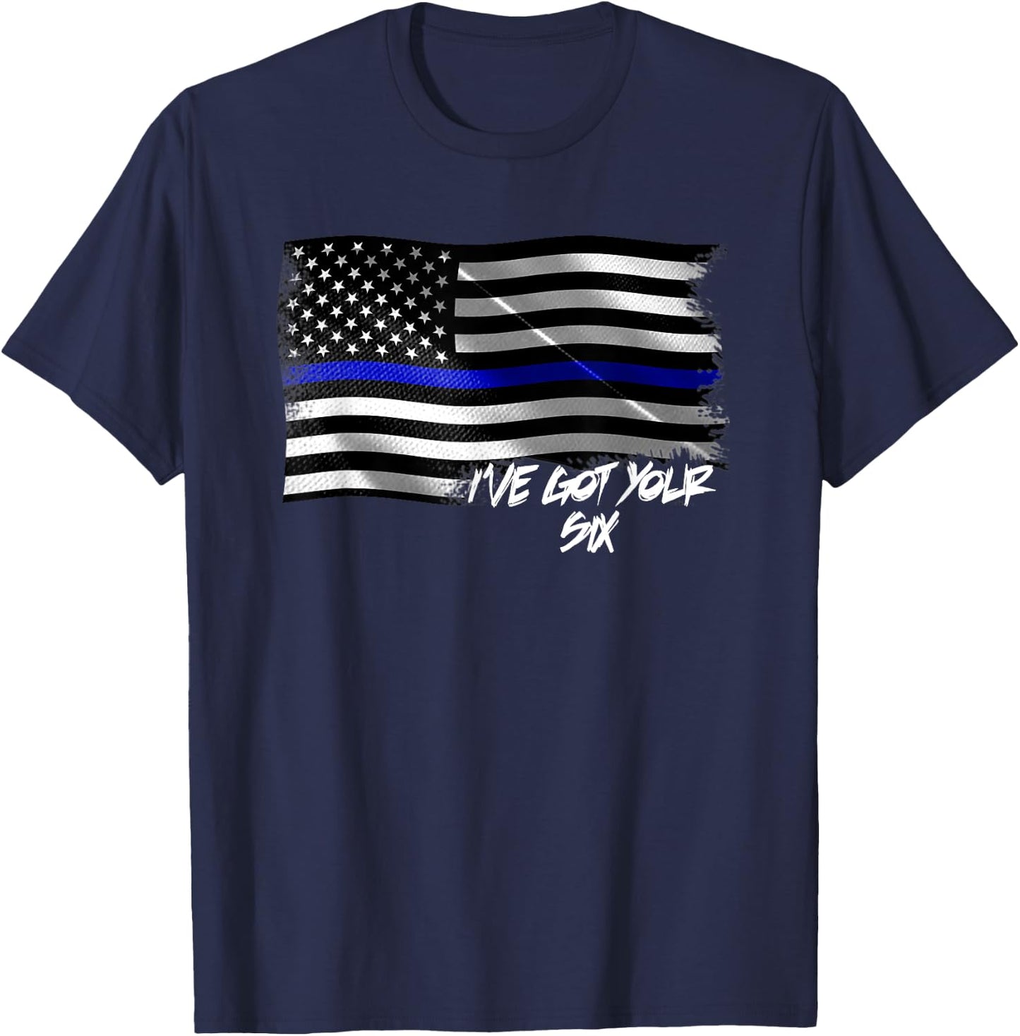 I've Got Your Six Thin Blue Line American Flag T Shirt T-Shirt - T-Shirt | Navy