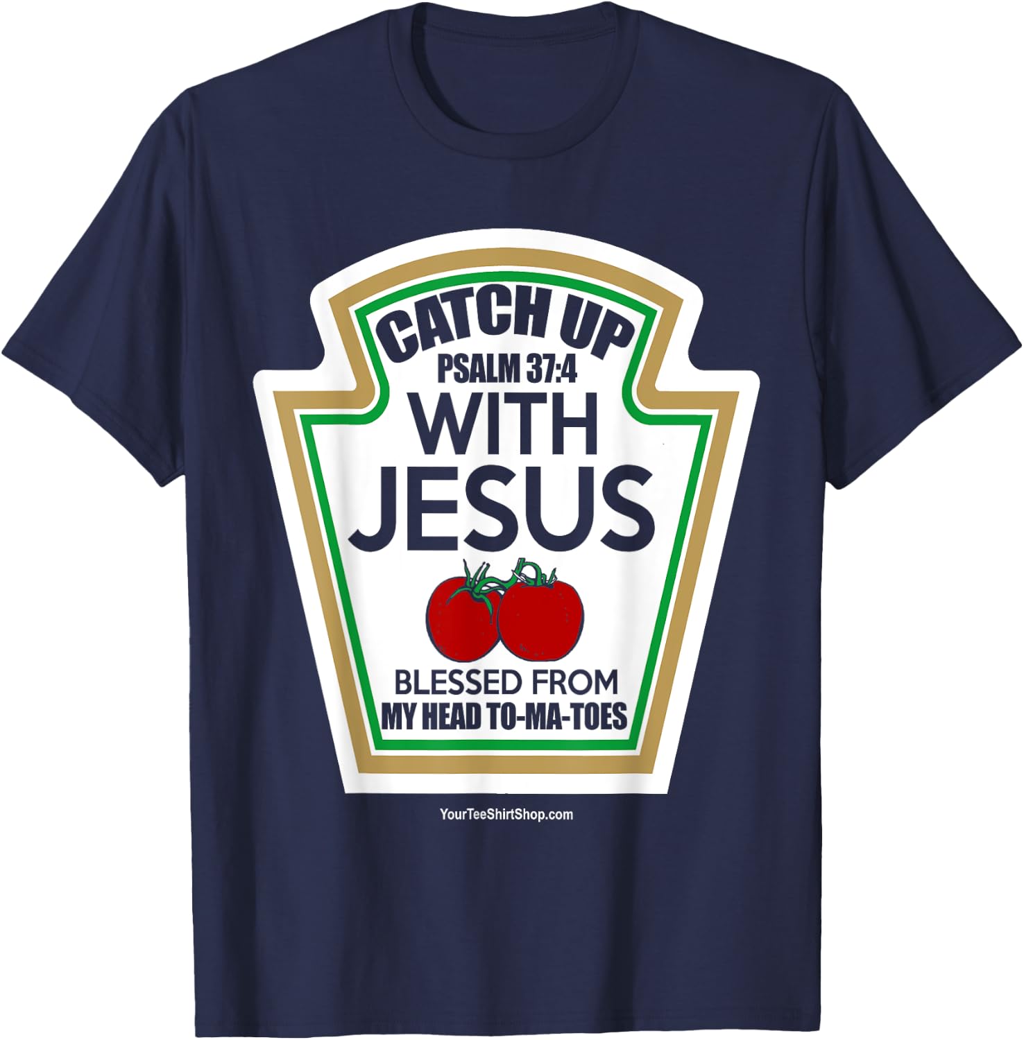 Catch Up With Jesus. Blessed From My Head To-Ma-Toes T-Shirt - T-Shirt | Navy