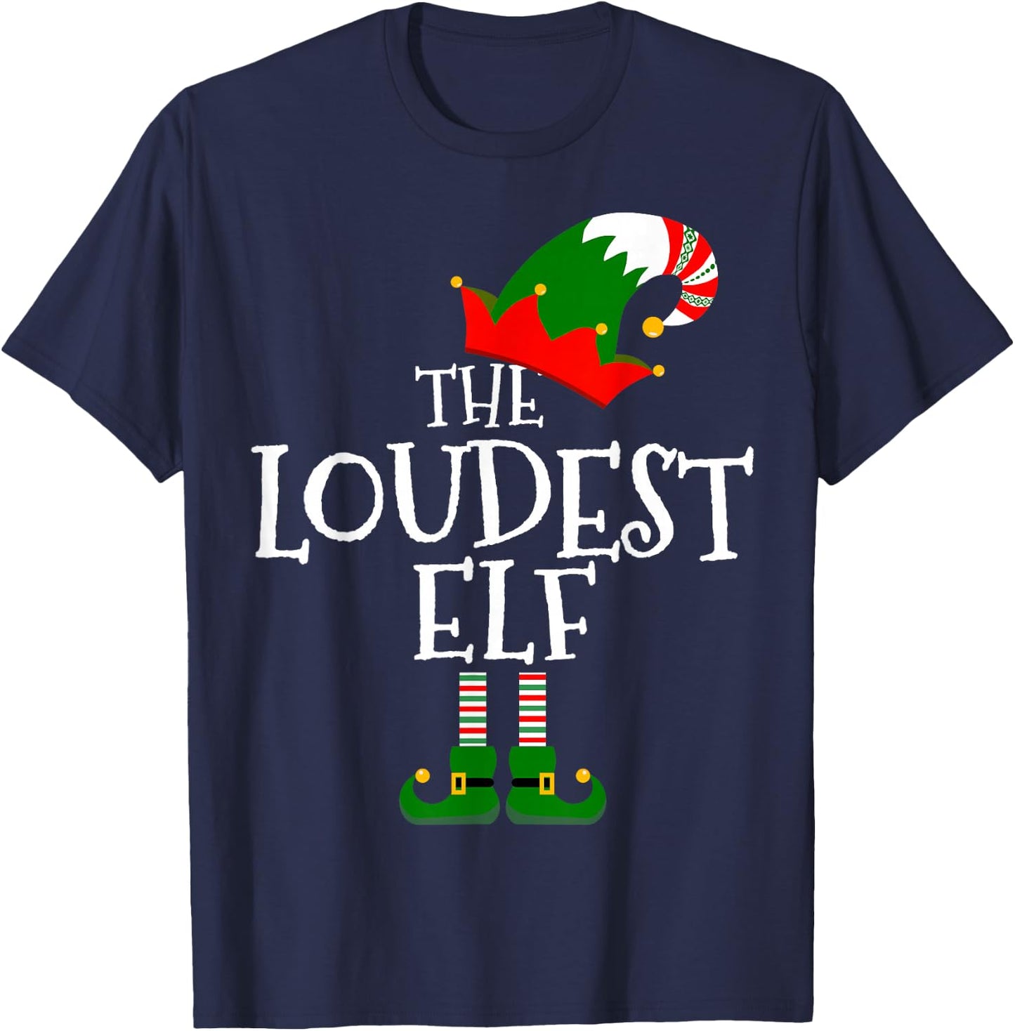 Funny The Loudest Elf Matching Family Group Gift Christmas T-Shirt - T-Shirt | Navy