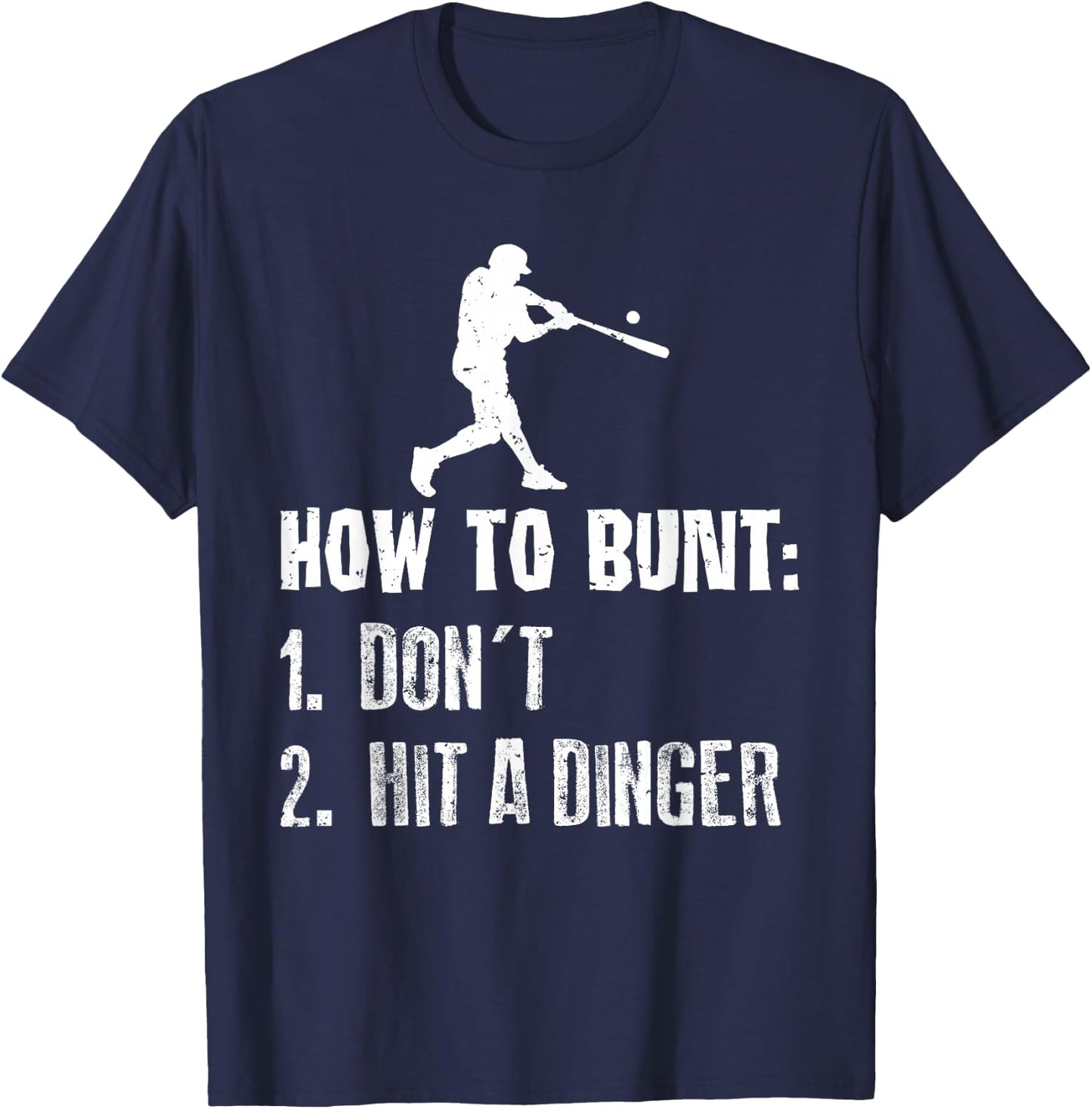 How To Bunt Don't Hit A Dinger Funny Baseball T-Shirt - T-Shirt | Navy