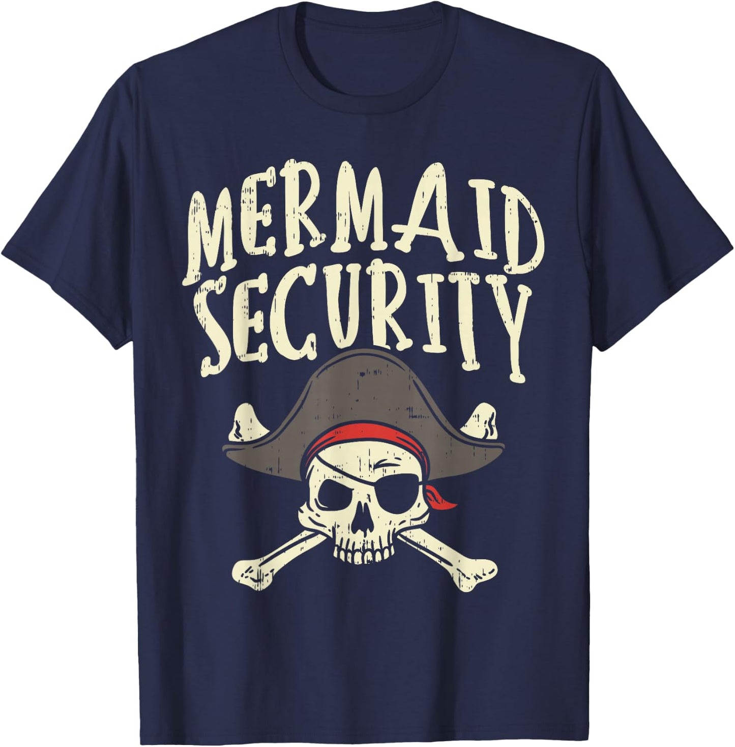 Mermaid Security Pirate Matching Family Party Dad Brother T-Shirt - T-Shirt | Navy