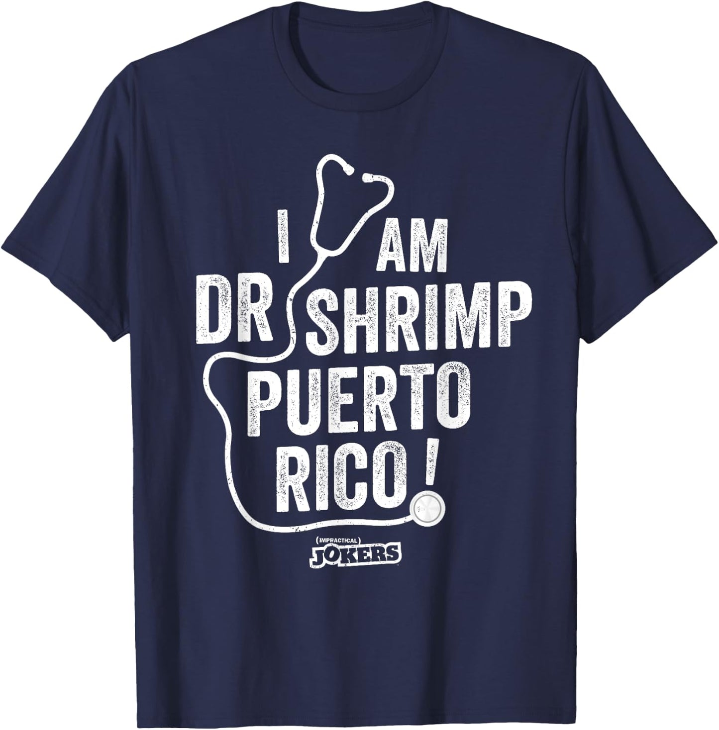 Impractical Jokers I Am Dr Shrimp Puerto Rico T-Shirt - T-Shirt | Navy