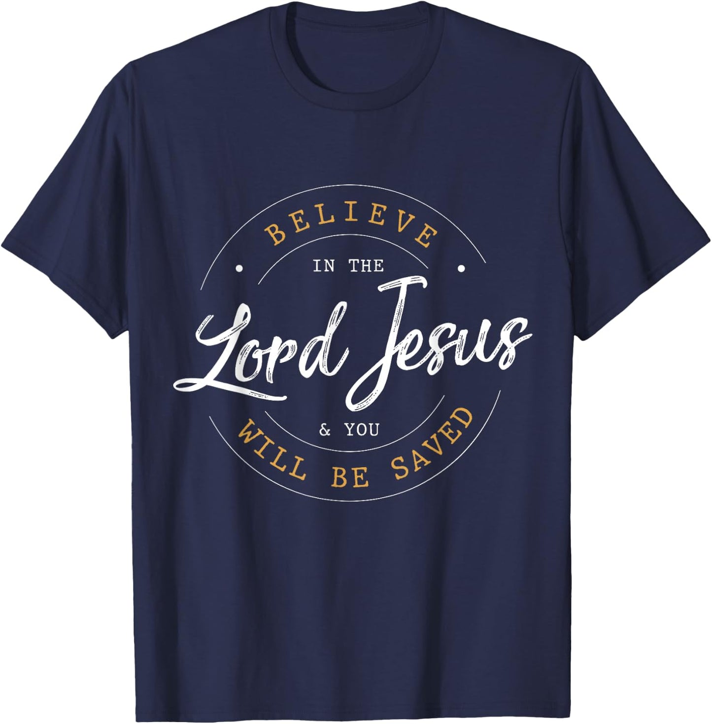 Believe in the Lord Jesus and your Saved - Christian Women T-Shirt - T-Shirt | Navy