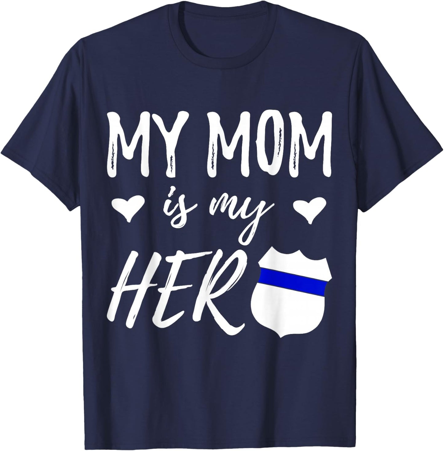 My Mom is my Hero - Police Officer Mom Shirt T-Shirt - T-Shirt | Navy
