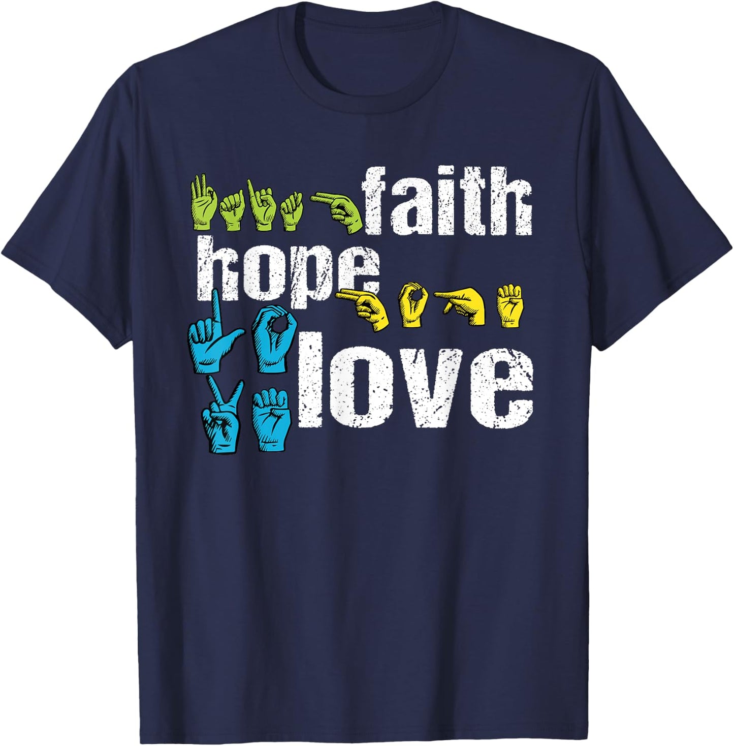 ASL Shirt: Faith Hope Love Colorful American Sign Language T-Shirt - T-Shirt | Navy