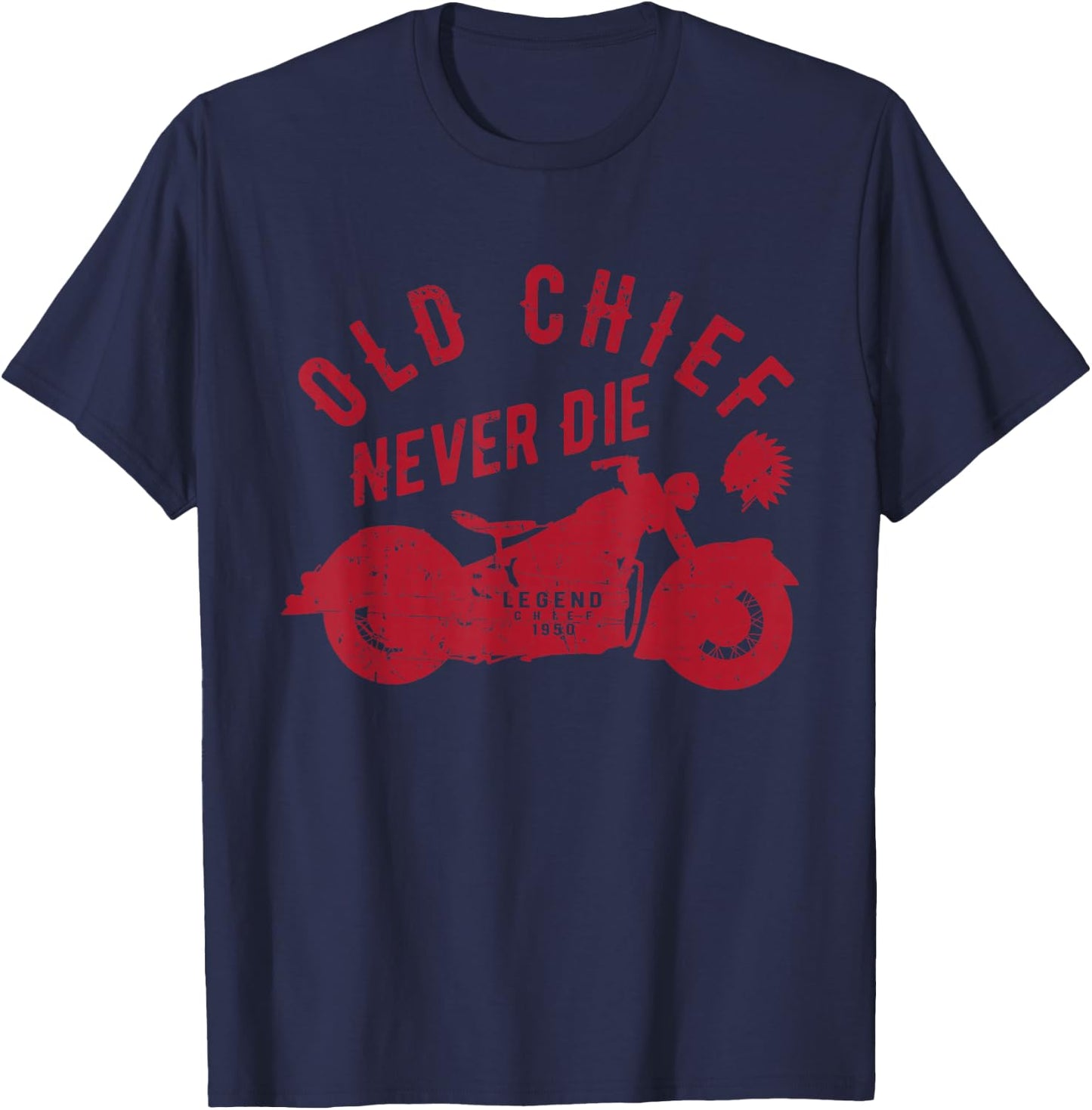 Old Chief Never Die Indian Vintage Motorcycle Shirt T-Shirt - T-Shirt | Navy