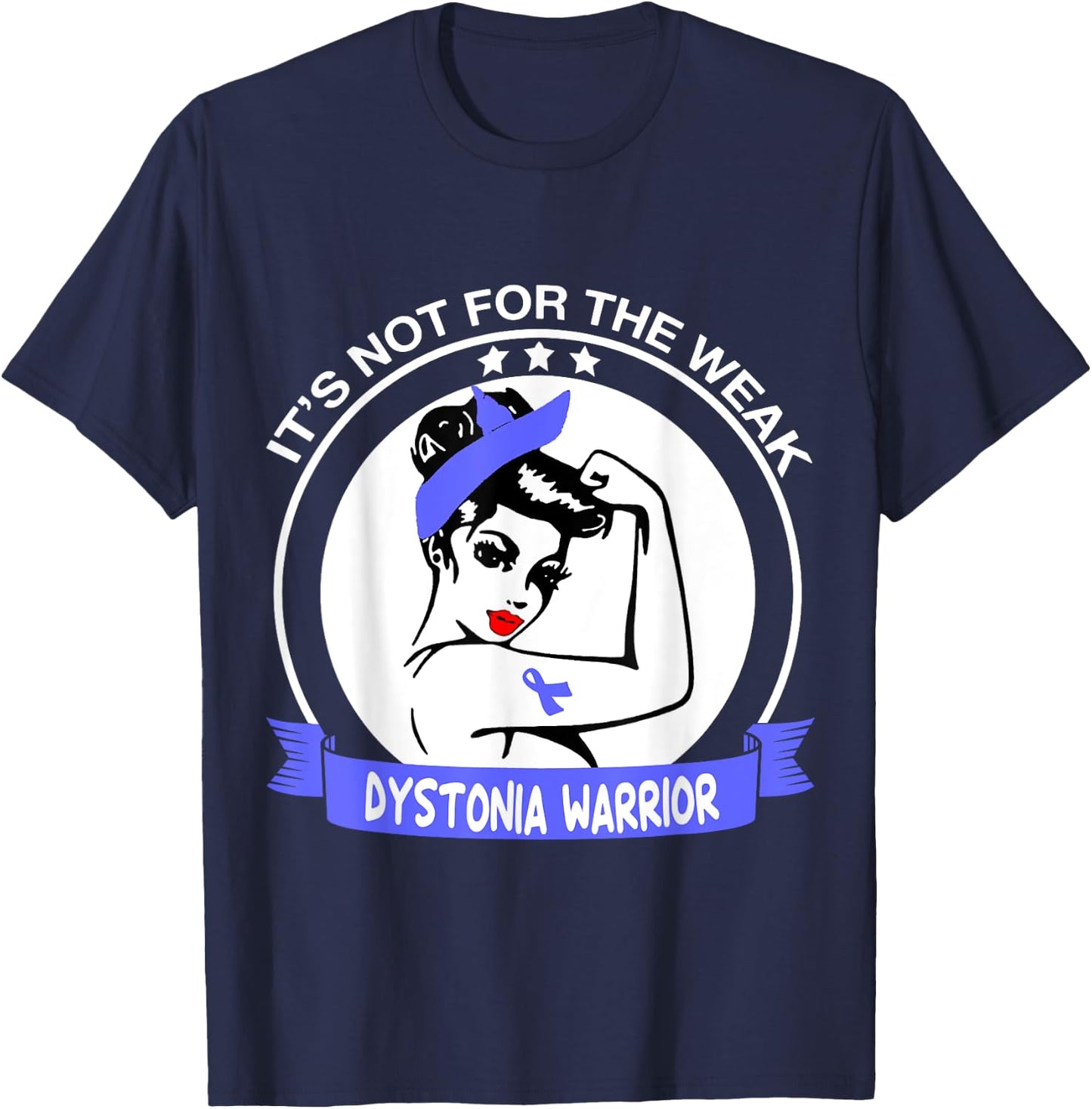 Dystonia Warrior Shirt - It's Not For The Weak T-Shirt - T-Shirt | Navy