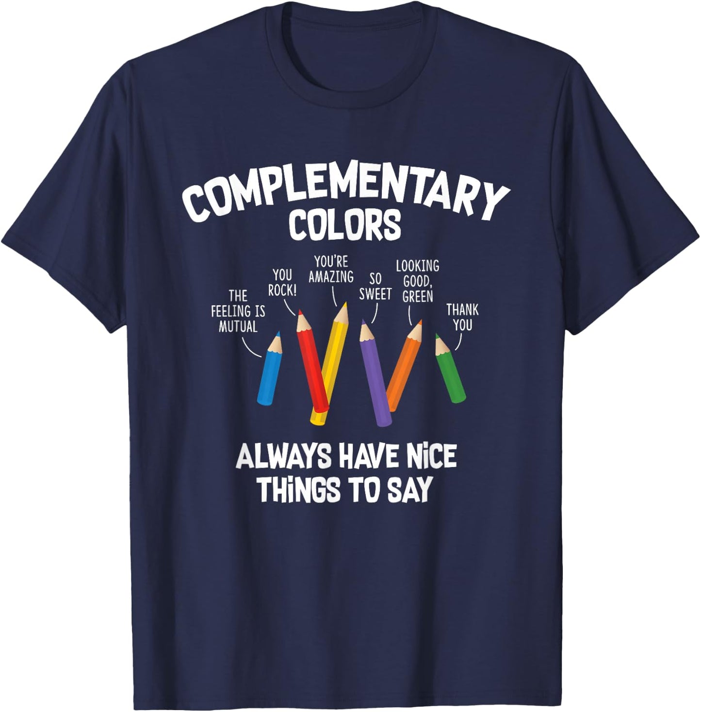 Complementary Colors Art Teacher Pun Shirt T-Shirt - T-Shirt | Navy