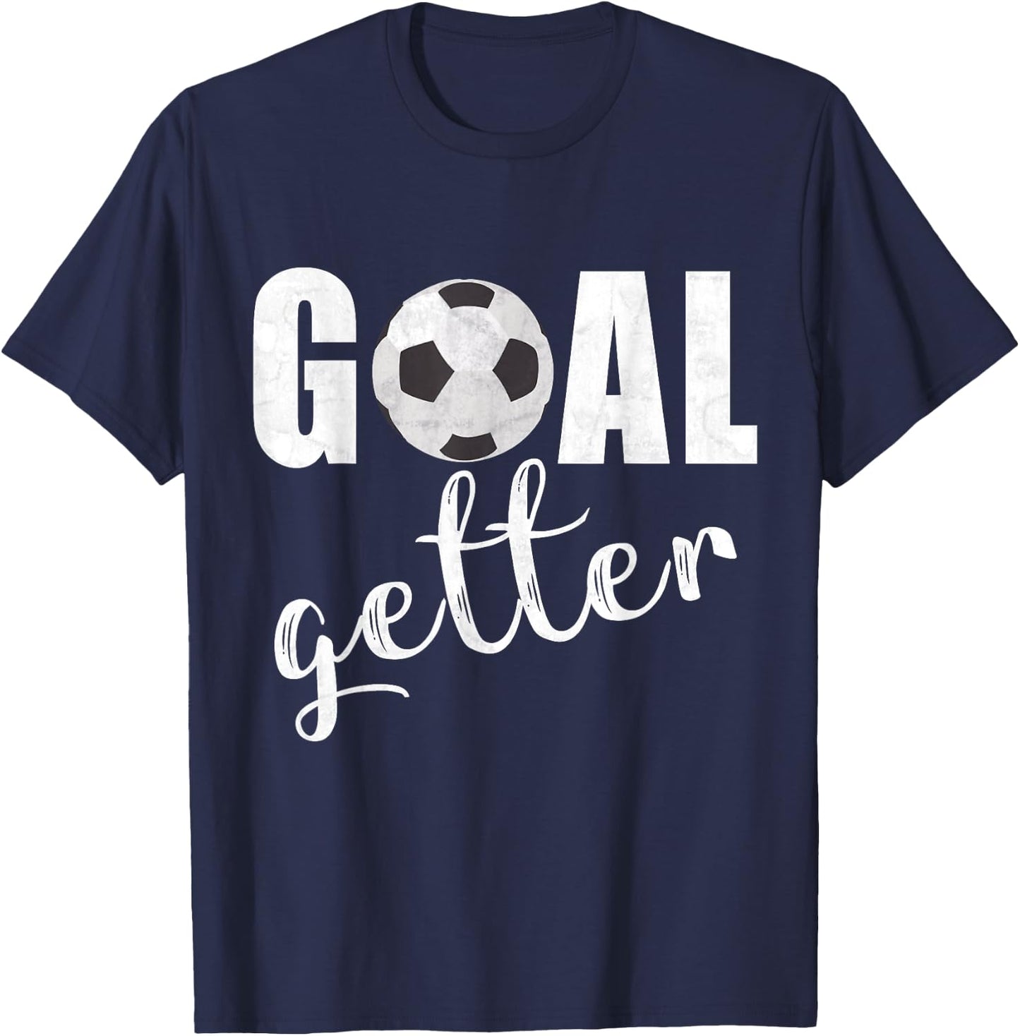 Goal Getter Soccer Player Sport Teams Soccer Gift Girls Boys T-Shirt - T-Shirt | Navy
