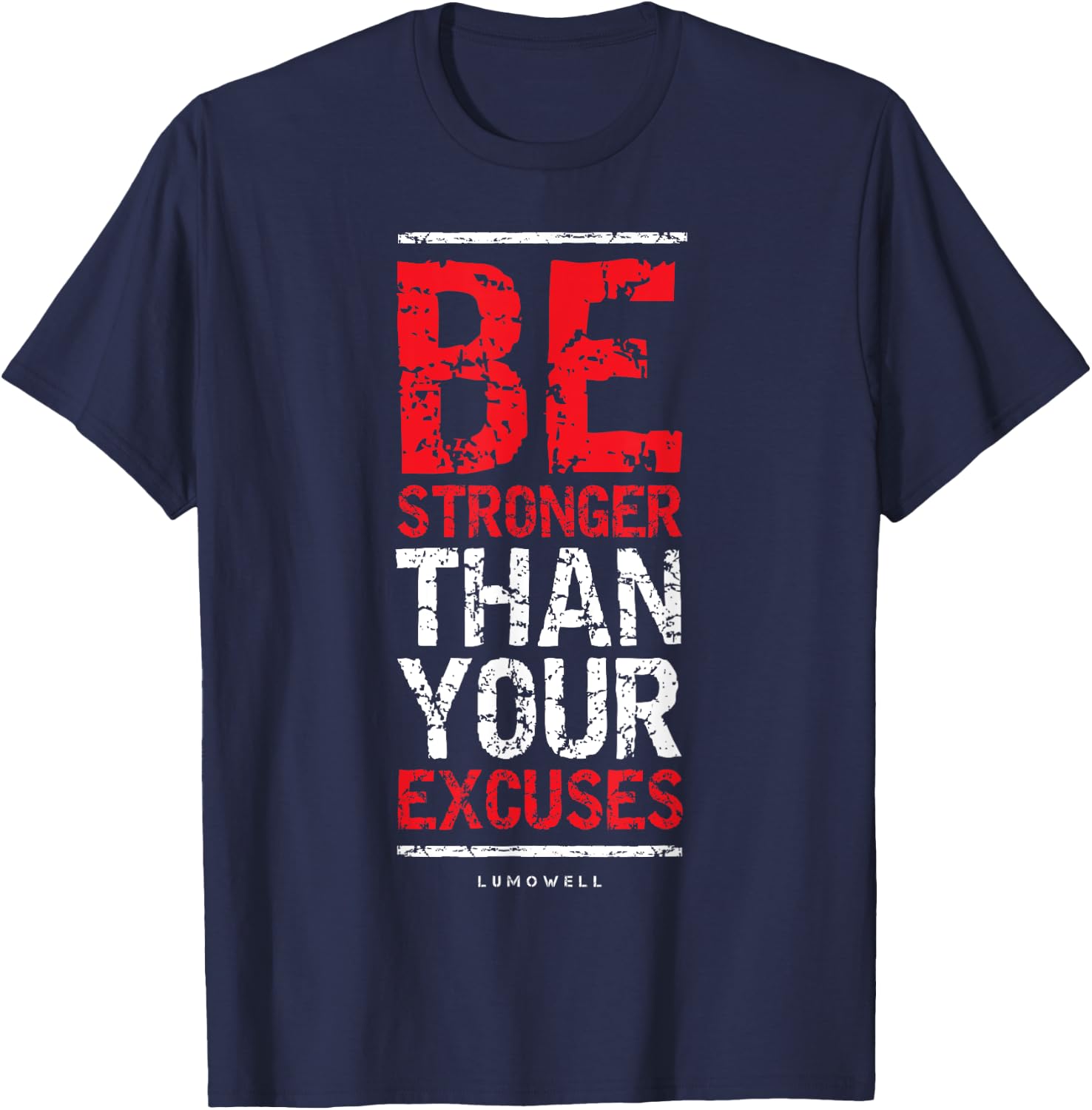 Be Stronger Than Your Excuses - Gym Workout Shirts T-Shirt - T-Shirt | Navy