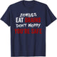 Zombies Eat Brains, Don't Worry You're Safe Funny Sarcastic T-Shirt - T-Shirt | Navy
