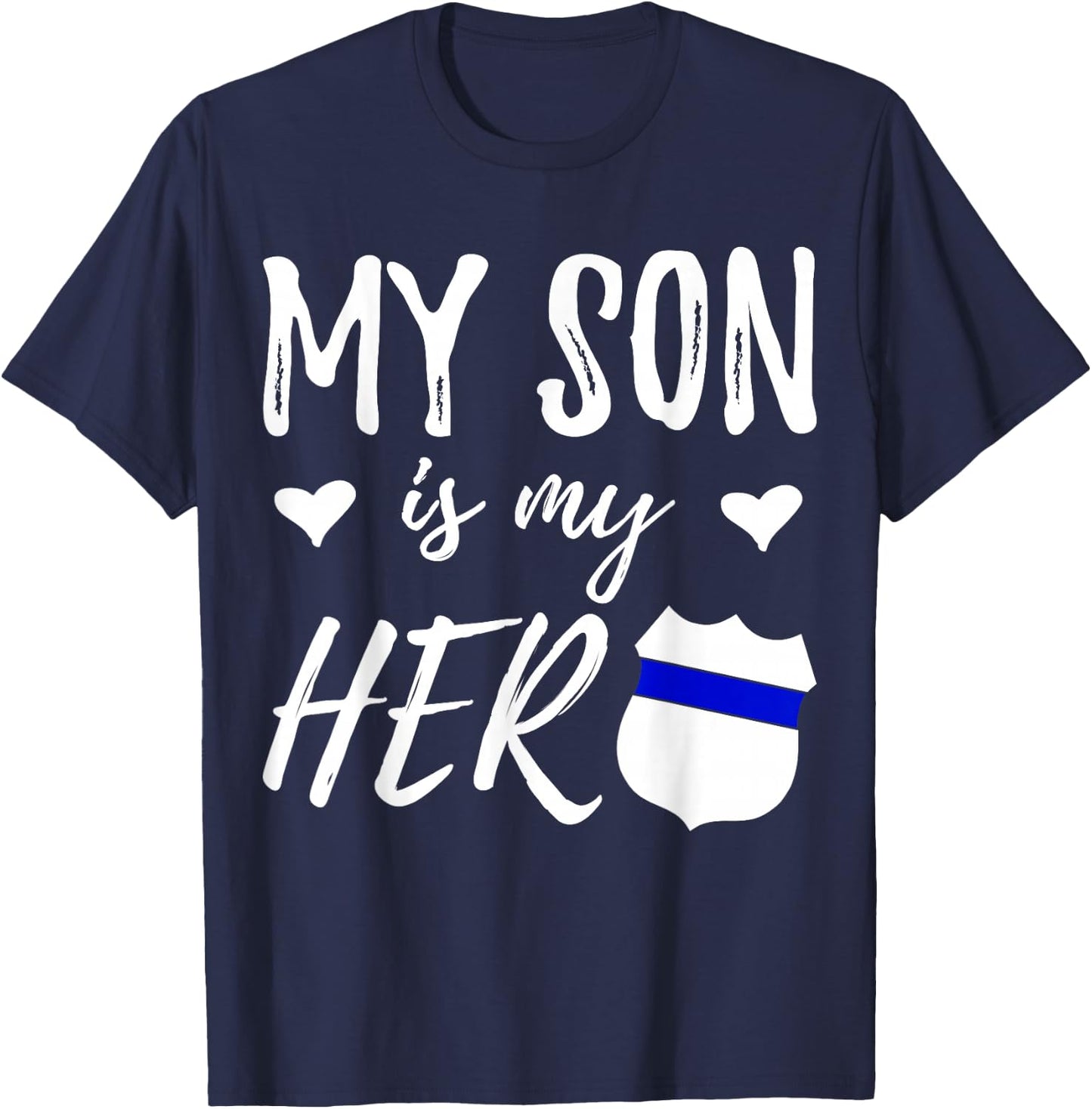 My Son is my Hero - Police Officer Son Shirt T-Shirt - T-Shirt | Navy