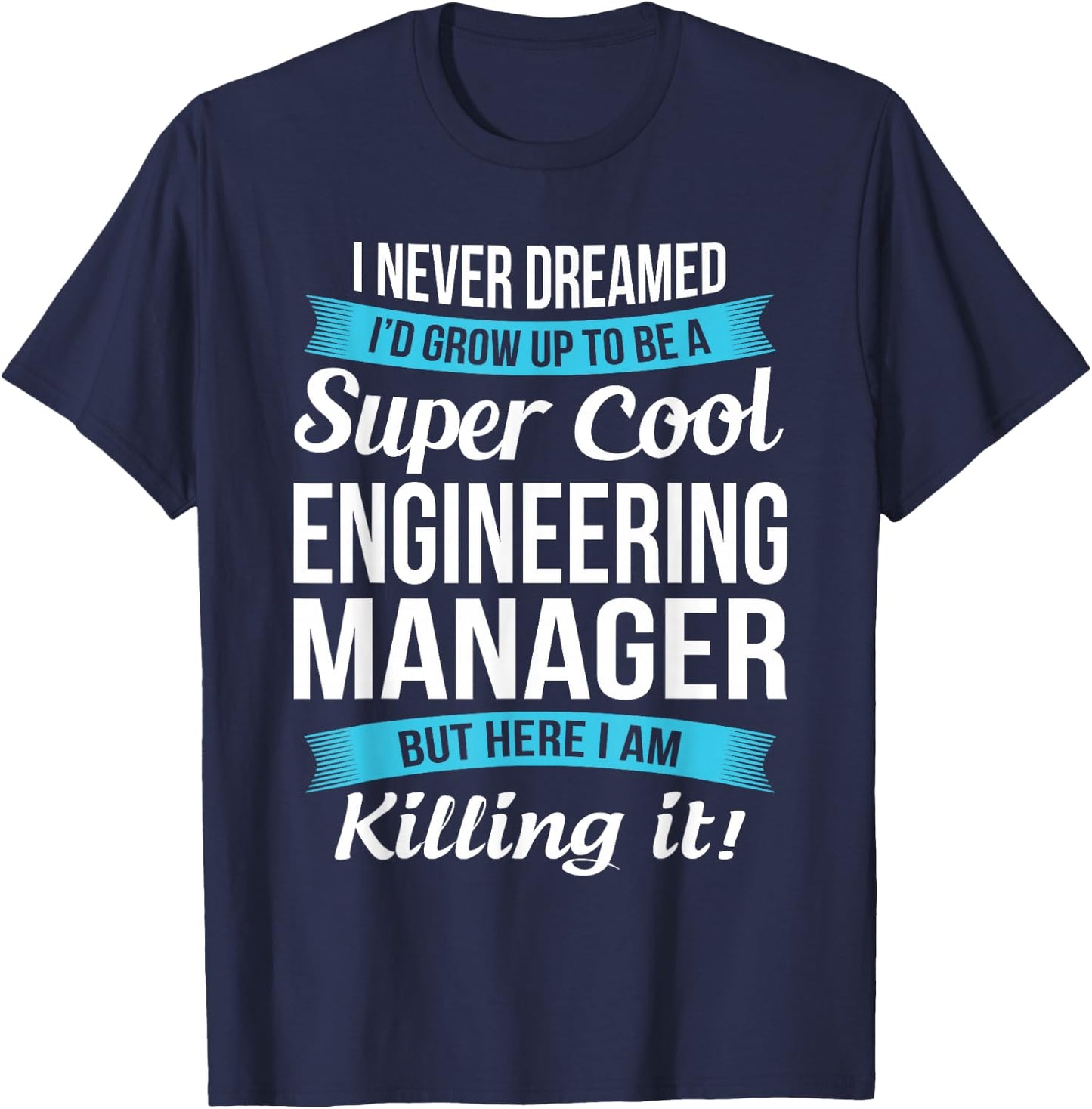 Funny Engineering Manager Gift T-Shirt - T-Shirt | Navy