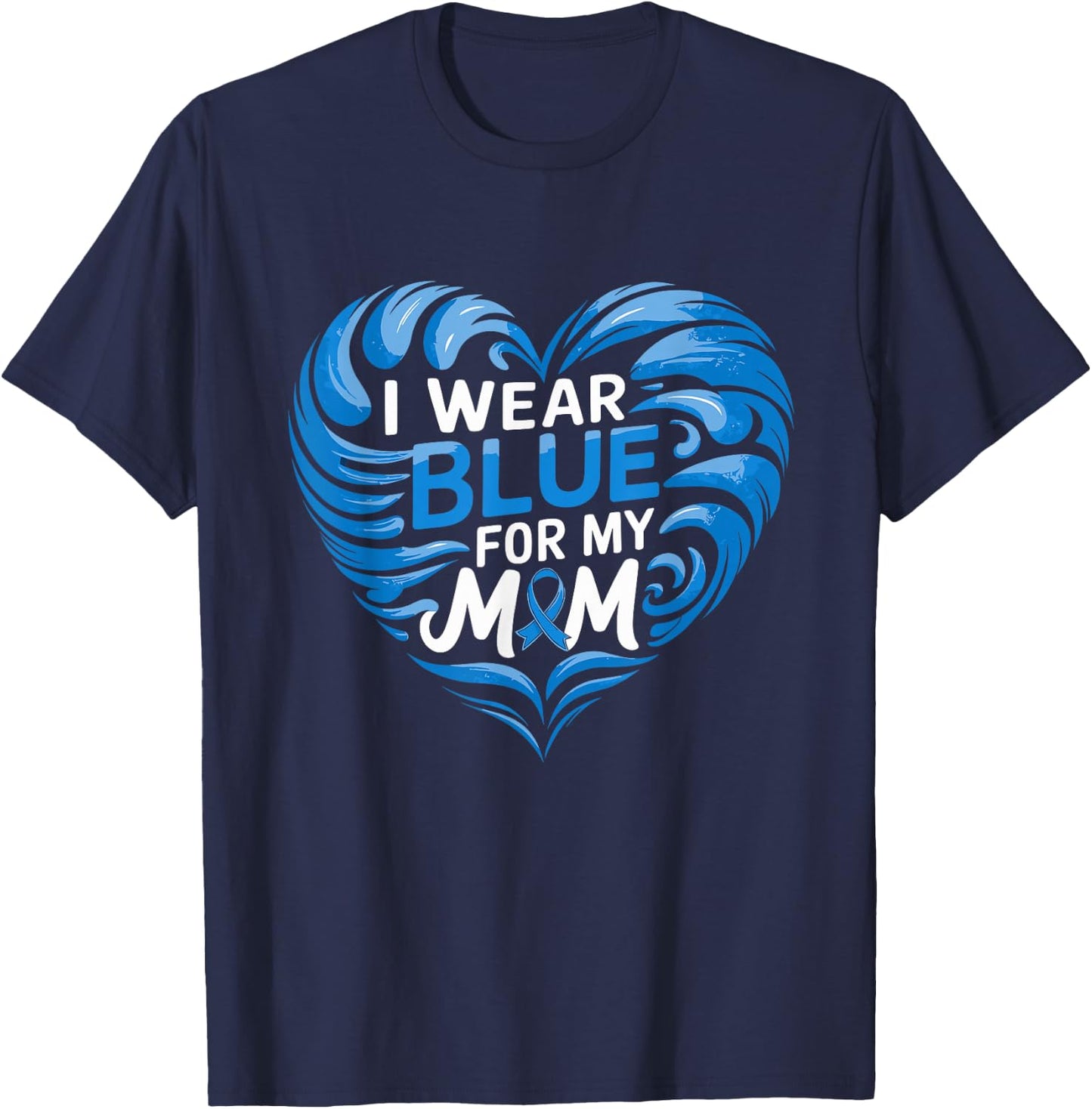 I Wear Blue For My Mom Heart Diabetes Awareness T-Shirt - T-Shirt | Navy