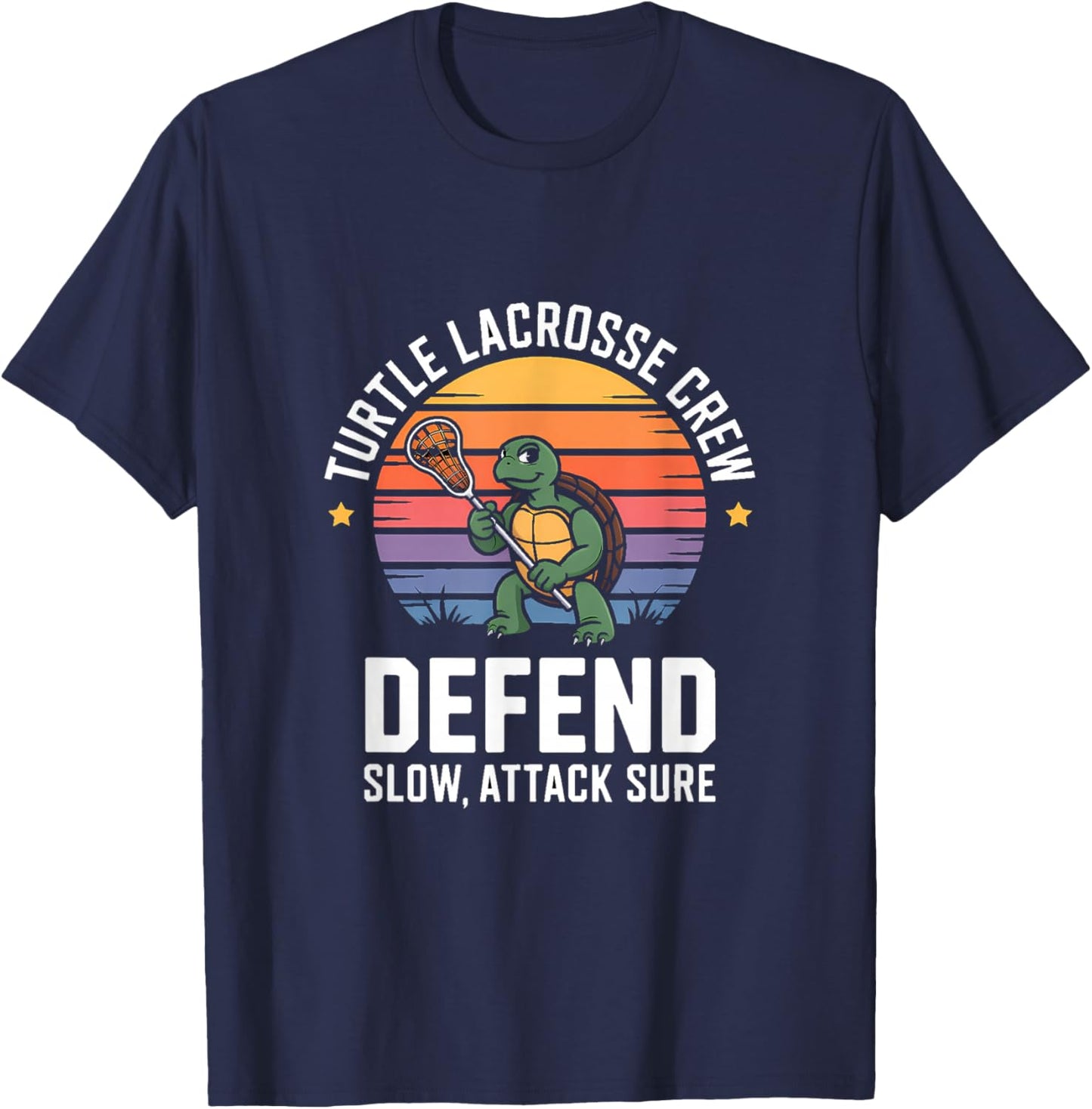 Turtle Lacrosse Crew: Defend Slow Attack, Sure Lacrosse T-Shirt - T-Shirt | Navy