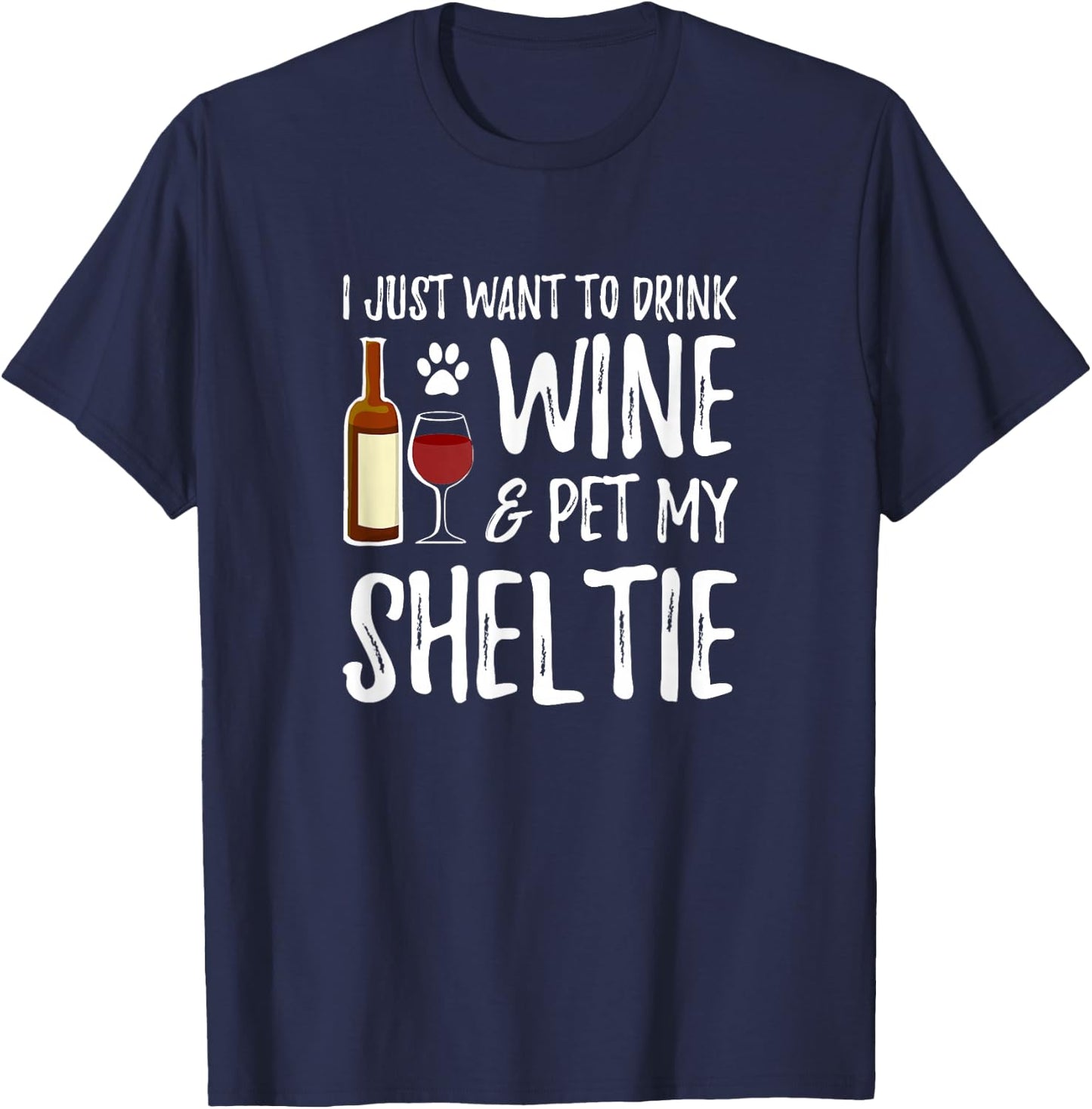 Sheltie Dog Lover Wine Funny Dog Mom Gift T-Shirt - T-Shirt | Navy