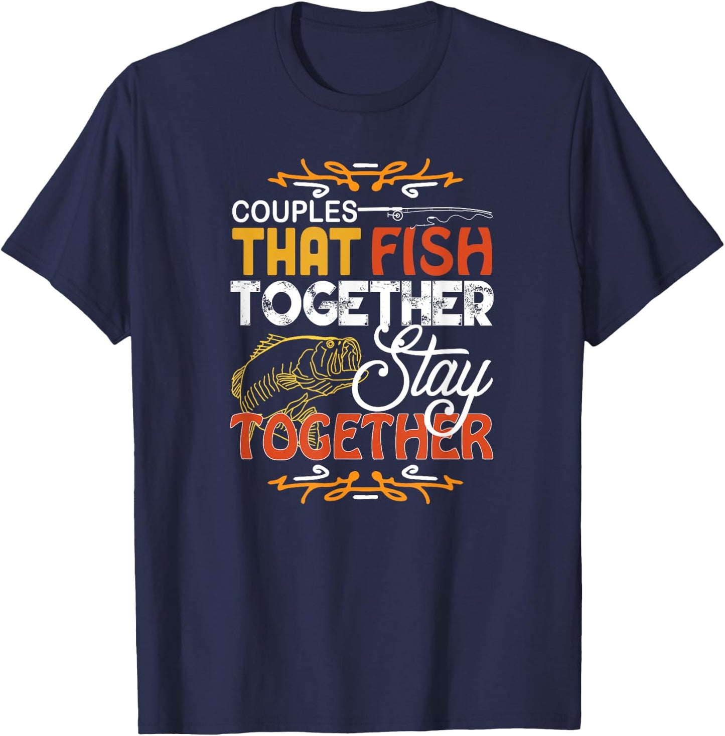 Couples That Fish Together Matching Couples Fishing Gift T-Shirt - T-Shirt | Navy