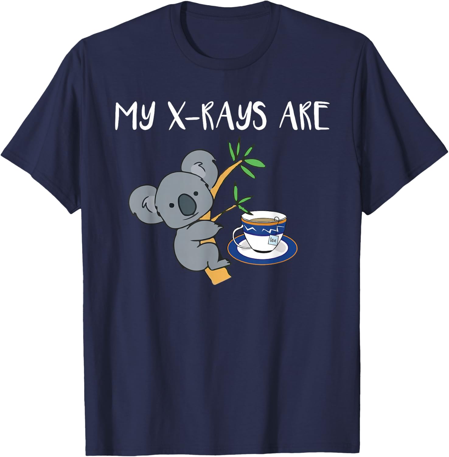 My XRays Are Koala Tea Quality Radiology X-Ray Tech T-Shirt - T-Shirt | Navy