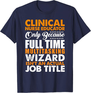 Clinical Nurse Educator Is Not An Actual Job Title T-Shirt - T-Shirt | Navy