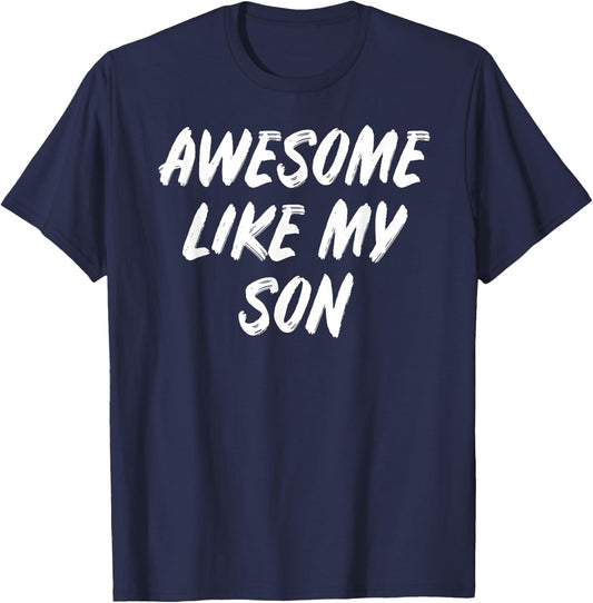 Awesome like my Son | Parent-Son Gift: & Graphic T-Shirt - T-Shirt | Navy