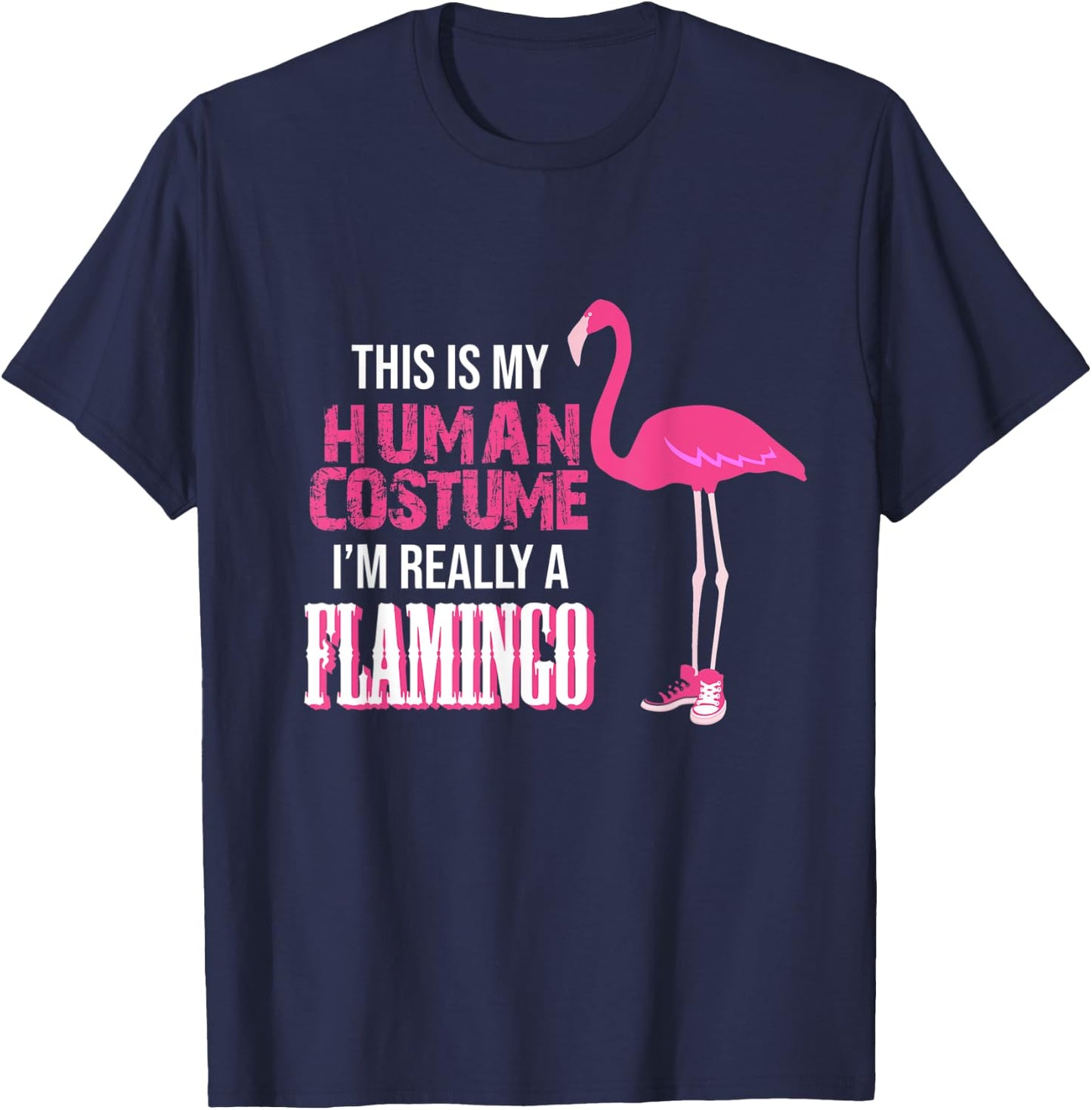 This Is My Human Costume I Am Really A Flamingo T-Shirt - T-Shirt | Navy