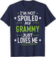 I'm Not Spoiled My Grammy Just Loves Me T-Shirt - T-Shirt | Navy