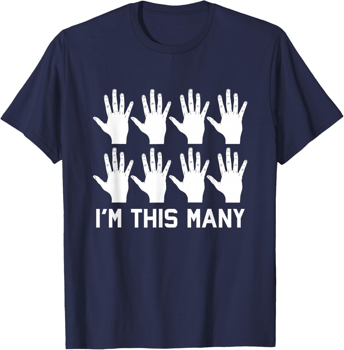 Forty Fingers I'm This Many for 40 Year-Olds T-Shirt - T-Shirt | Navy