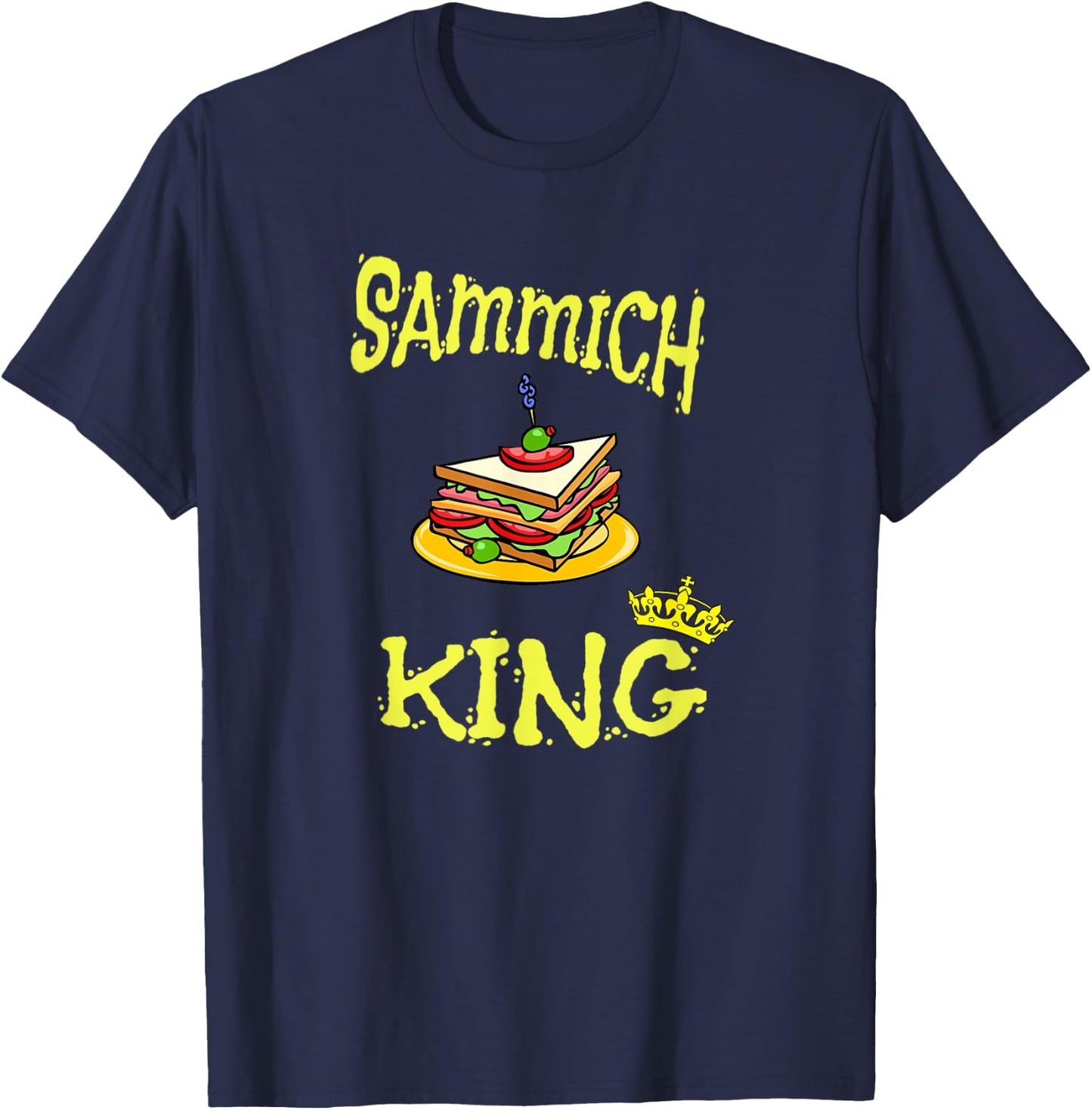 Funny Sammich King Sandwich Food T-Shirt - T-Shirt | Navy