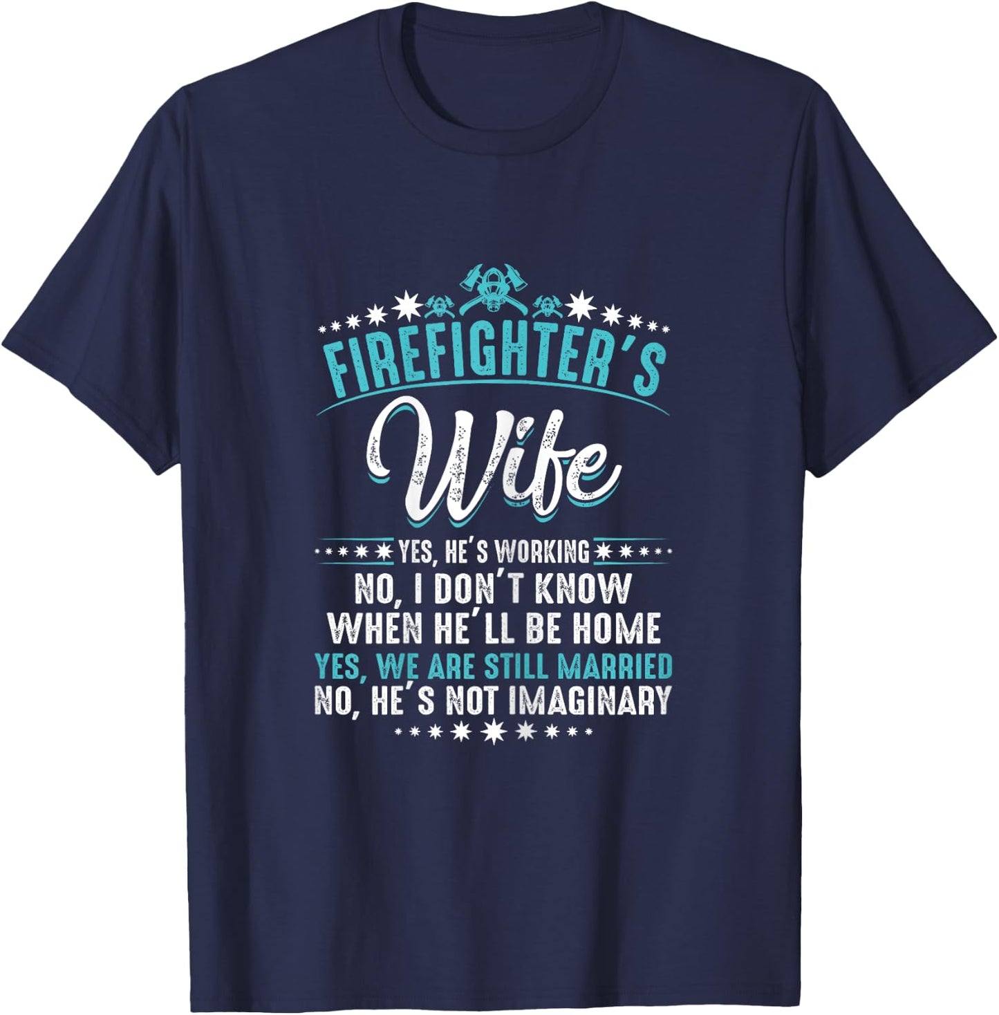 Firefighter's Wife Funny Xmas T Shirt Gift your Wife T-Shirt - T-Shirt | Navy