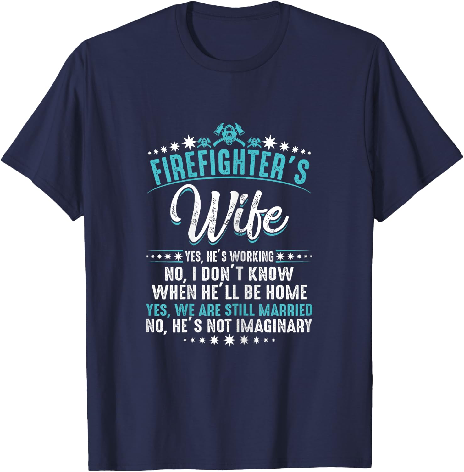 Firefighter's Wife Funny Xmas T Shirt Gift your Wife T-Shirt - T-Shirt | Navy
