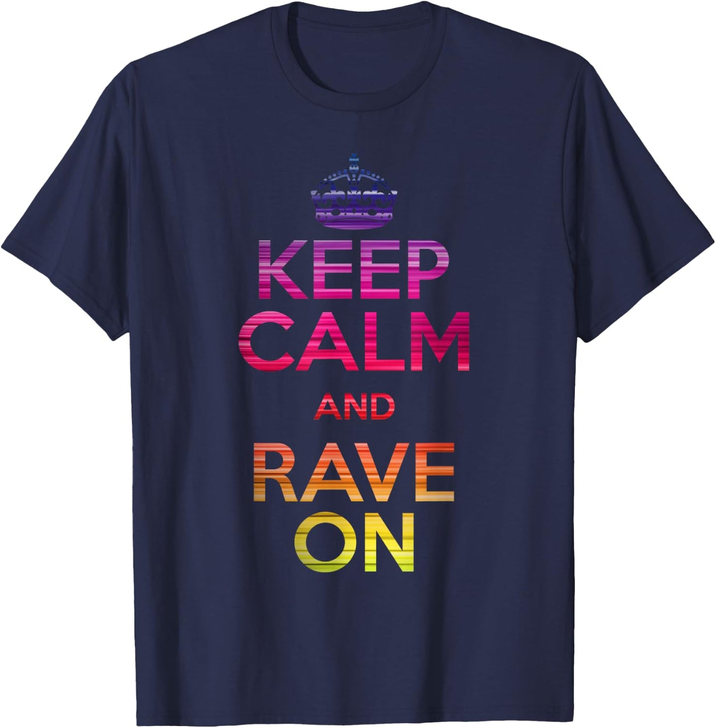 Keep Calm and Rave On EDM T-Shirt - T-Shirt | Navy