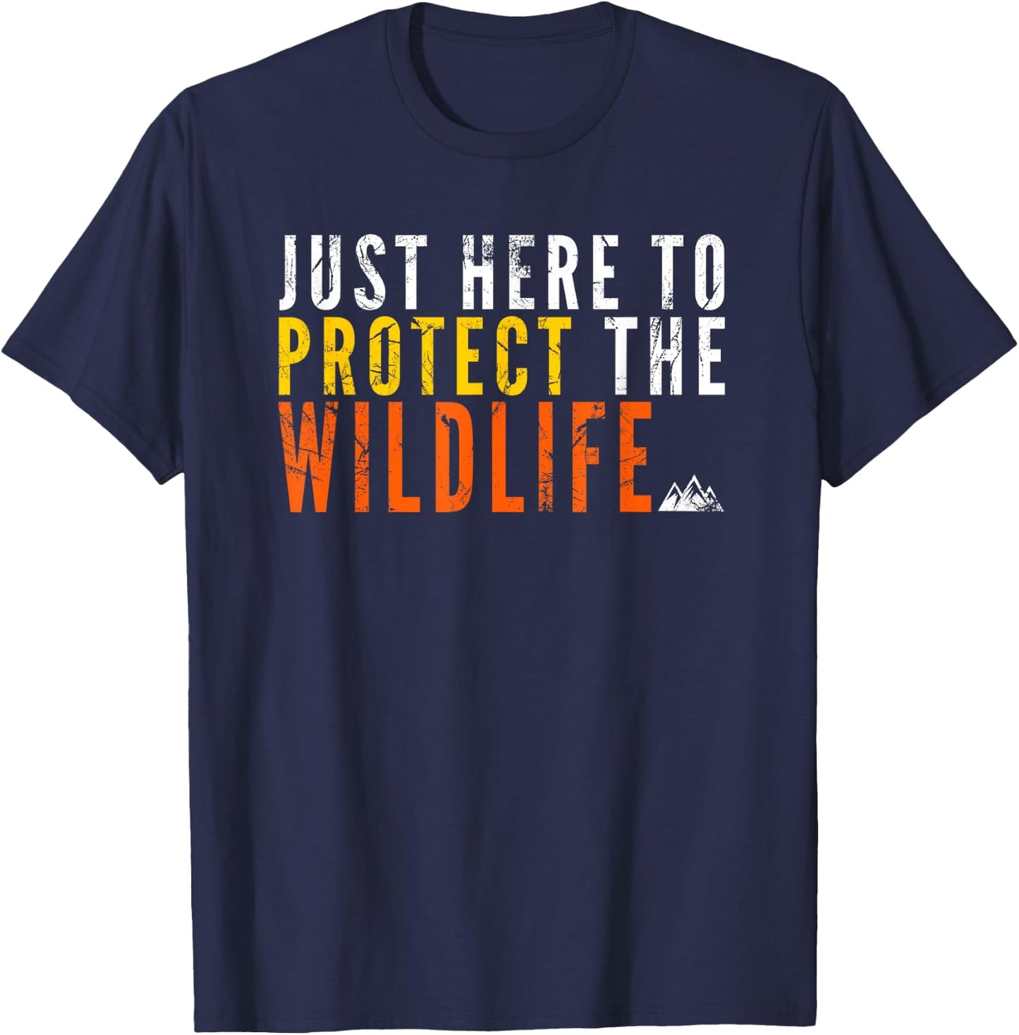 Just Here To Protect the Wildlife Conservationist T-Shirt - T-Shirt | Navy