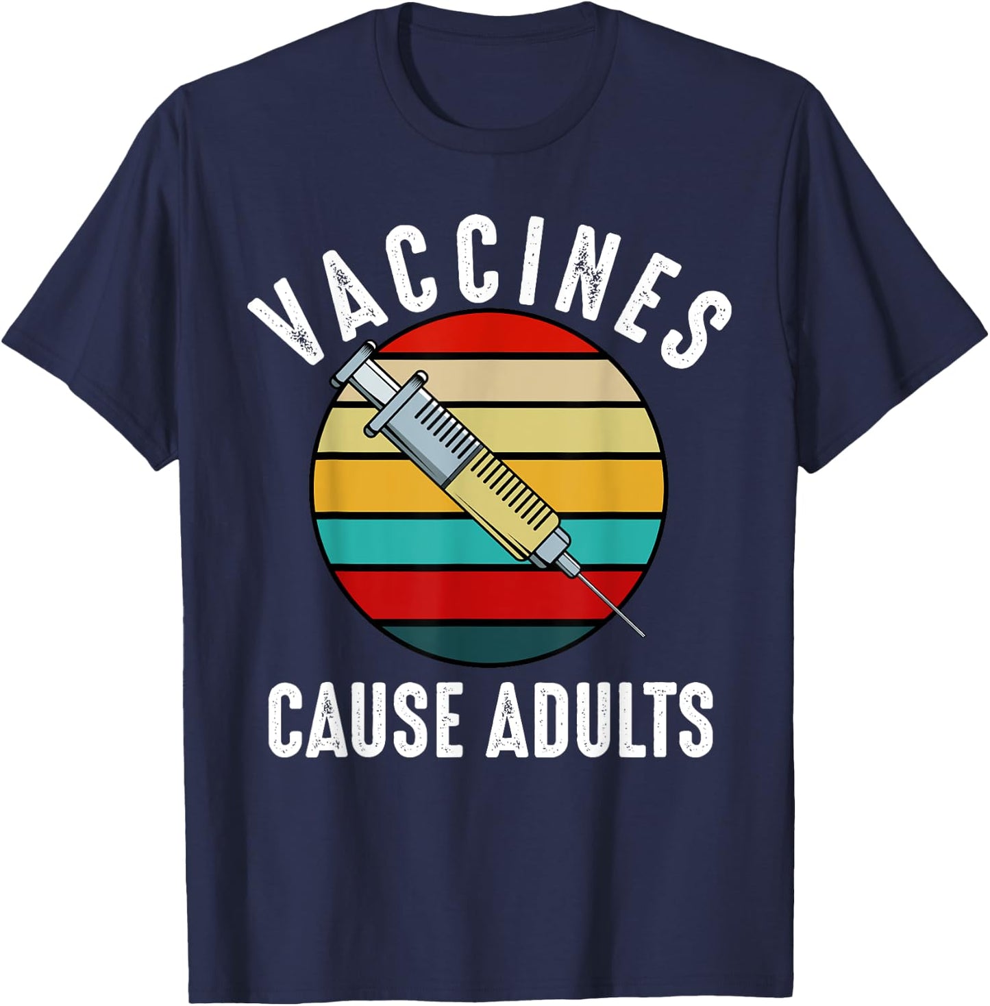 Vaccines Cause Adults Retro Vintage Funny Doctor Nurse PA T-Shirt - T-Shirt | Navy