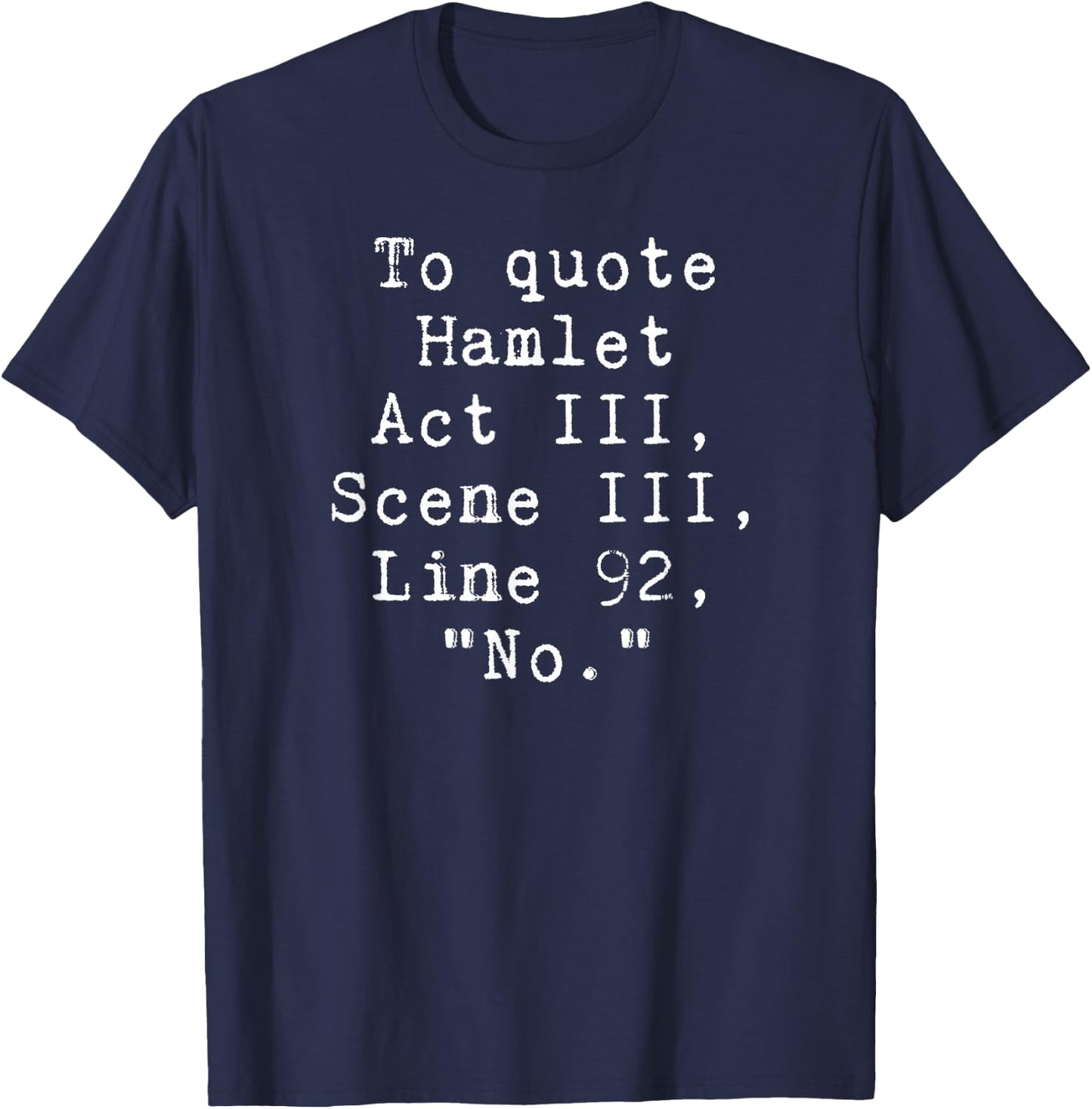 To Quote Hamlet No T-Shirt - T-Shirt | Navy