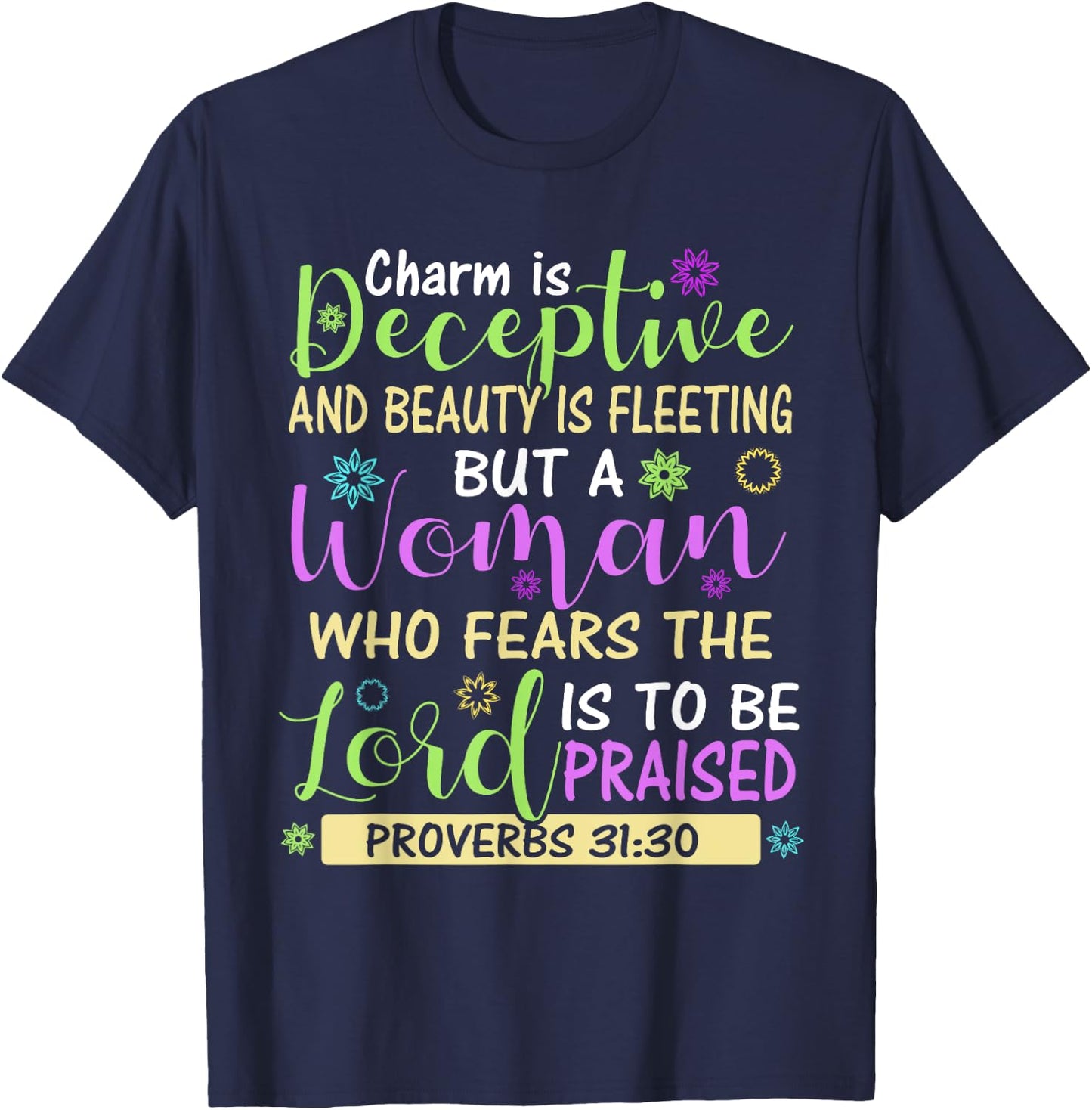 Charm Beauty Christian Living Scripture Proverbs 31:30 Bible T-Shirt - T-Shirt | Navy