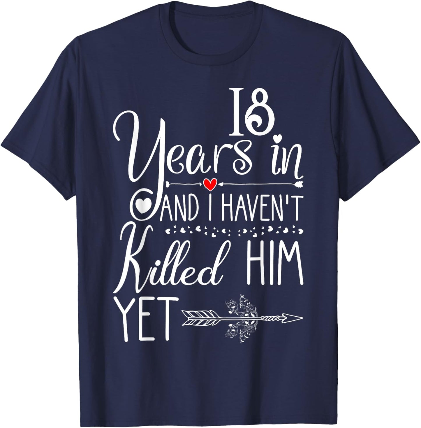 18th Wedding Anniversary Wife Just Married 18 Years T-Shirt - T-Shirt | Navy