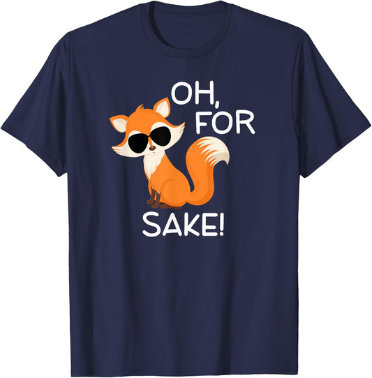Funny, Oh For Fox Sake . Sarcastic Pun Joke T-Shirt - T-Shirt | Navy